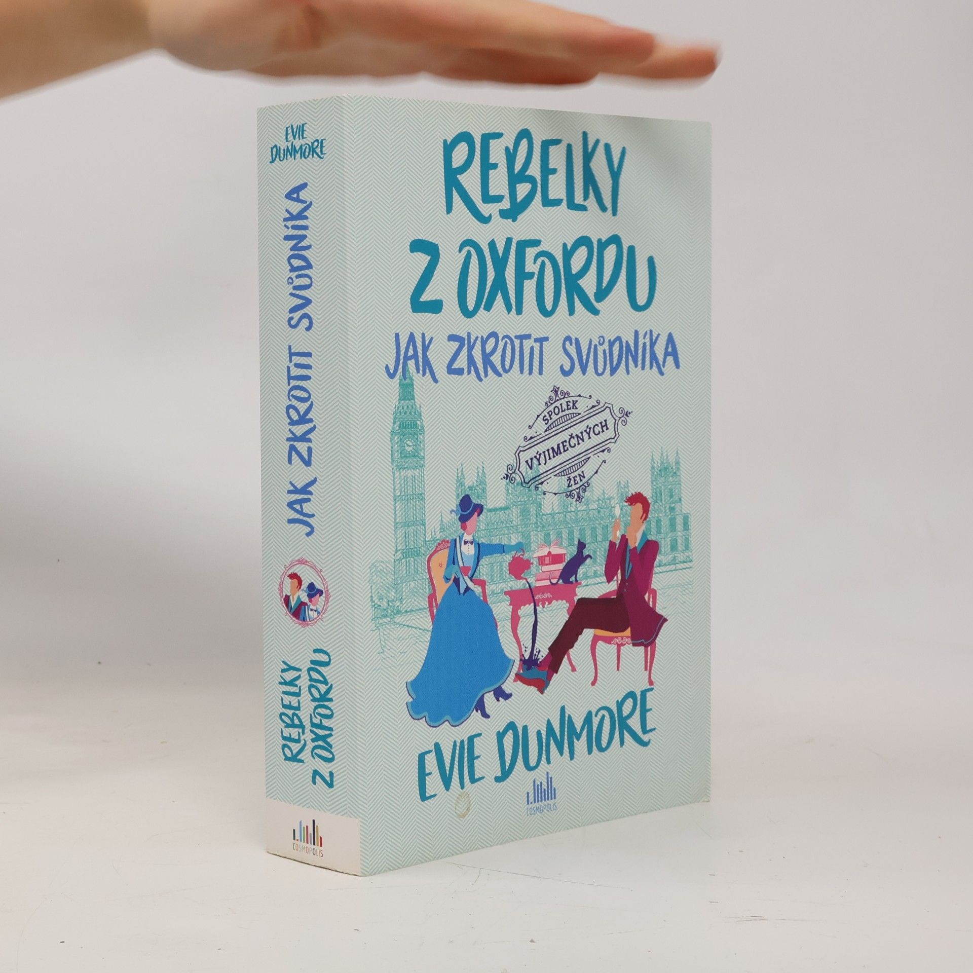 Evie Dunmore Rebelky z Oxfordu. Jak zkrotit svůdníka