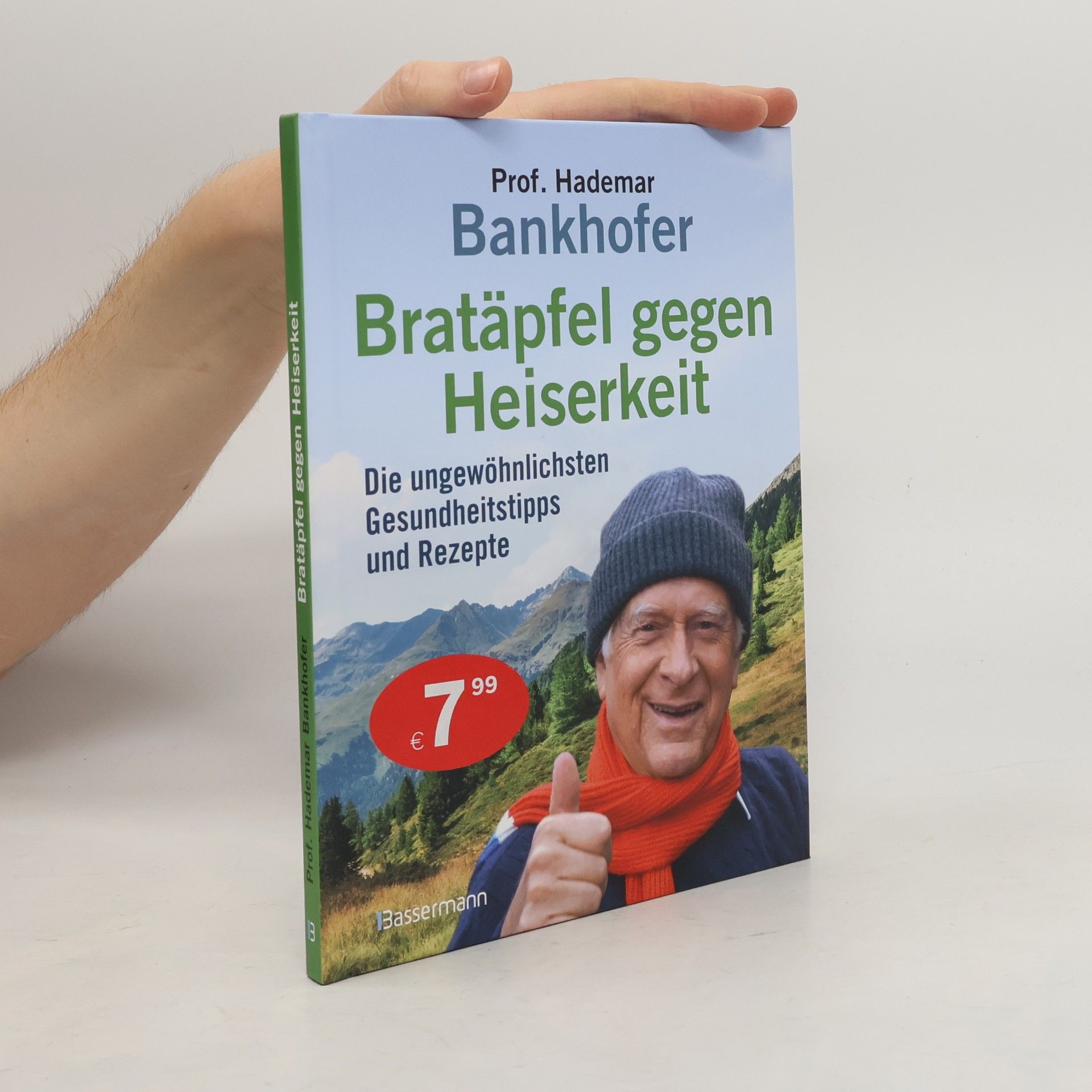 Prof. Hademar Bankhofer Bratäpfel gegen Heiserkeit - Die ungewöhnlichsten Gesundheitstipps und Rezepte