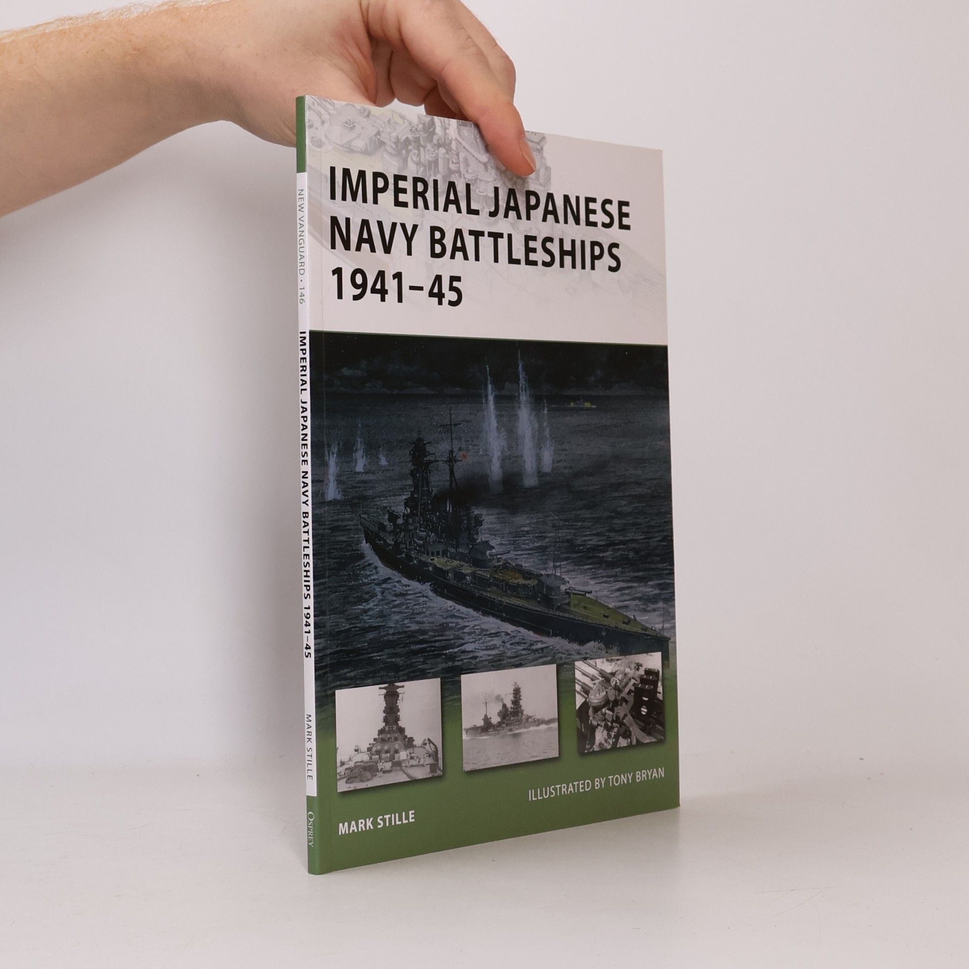 Stille Mark E. New Vanguard - 146: Imperial Japanese Navy Battleships 1941-45