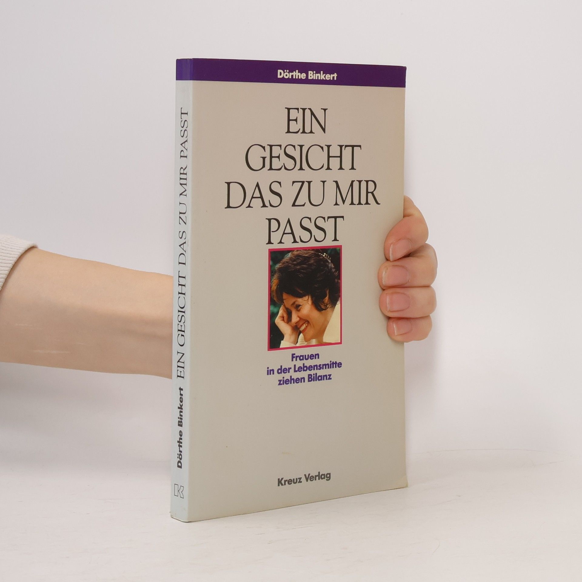 Dörthe Binkert Ein Gesicht, das zu mir passt