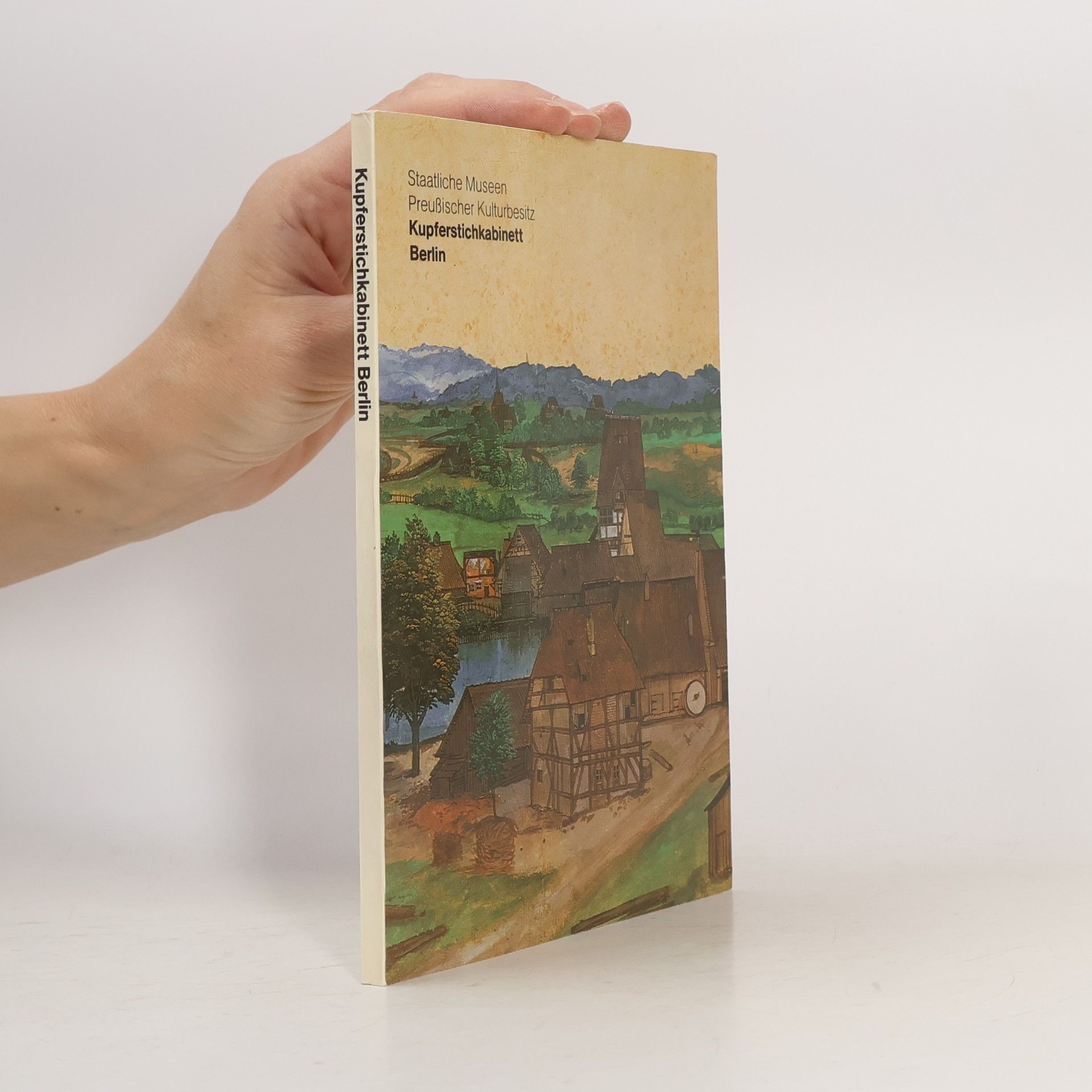 Kupferstichkabinett (Berlin, West) Die Meisterwerke aus dem Kupferstichkabinett Berlin, Staatliche Museen Preussischer Kulturbesitz