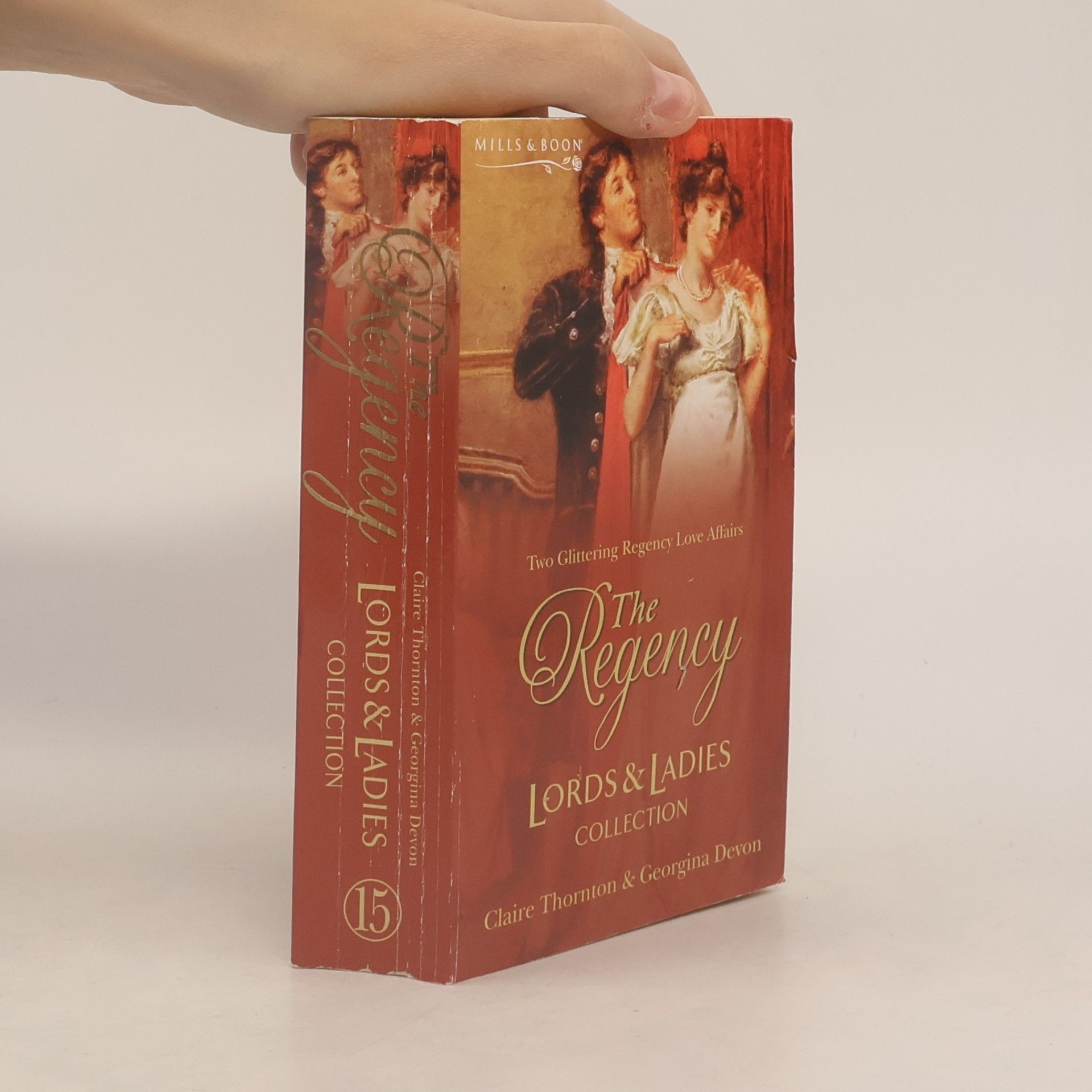 Claire Thornton The Regency Lords And Ladies Collection - 15: Ten Guineas On Love / The Rake