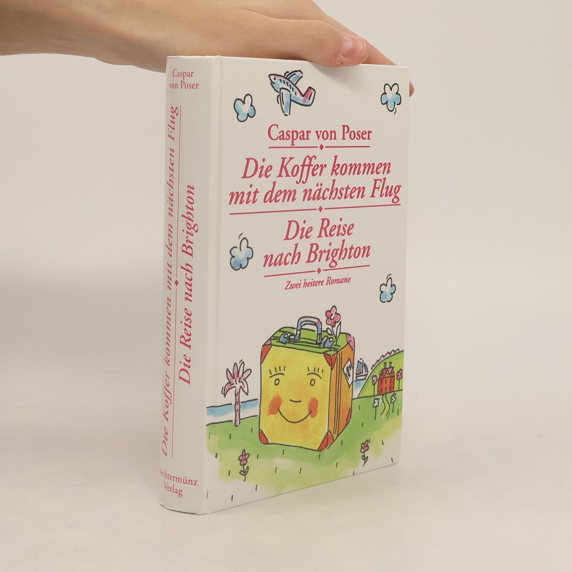 Caspar von Poser Die Koffer kommen mit dem nächsten Flug