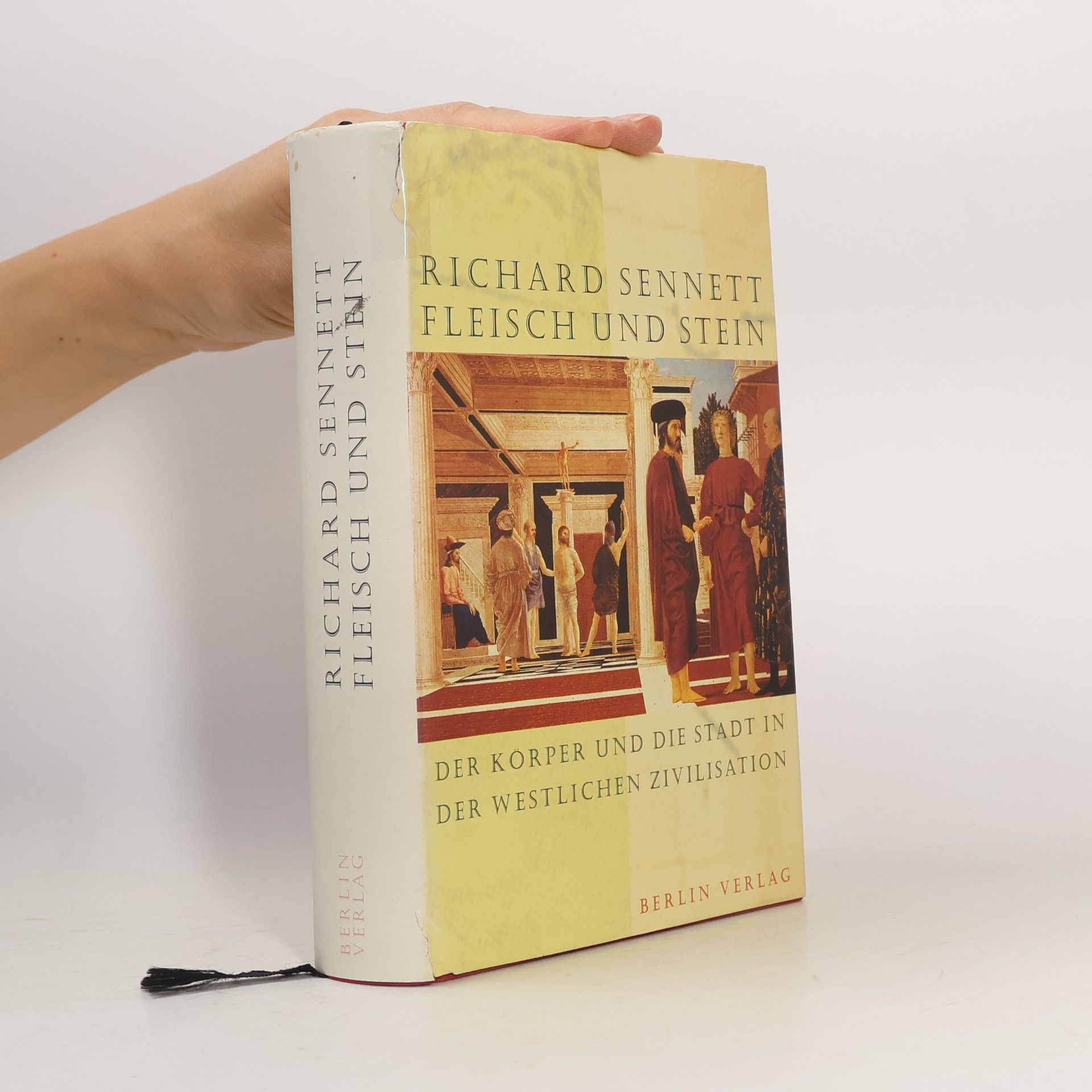 Richard Sennett Fleisch und Stein: der Körper und die Stadt in der westlichen Zivilisation