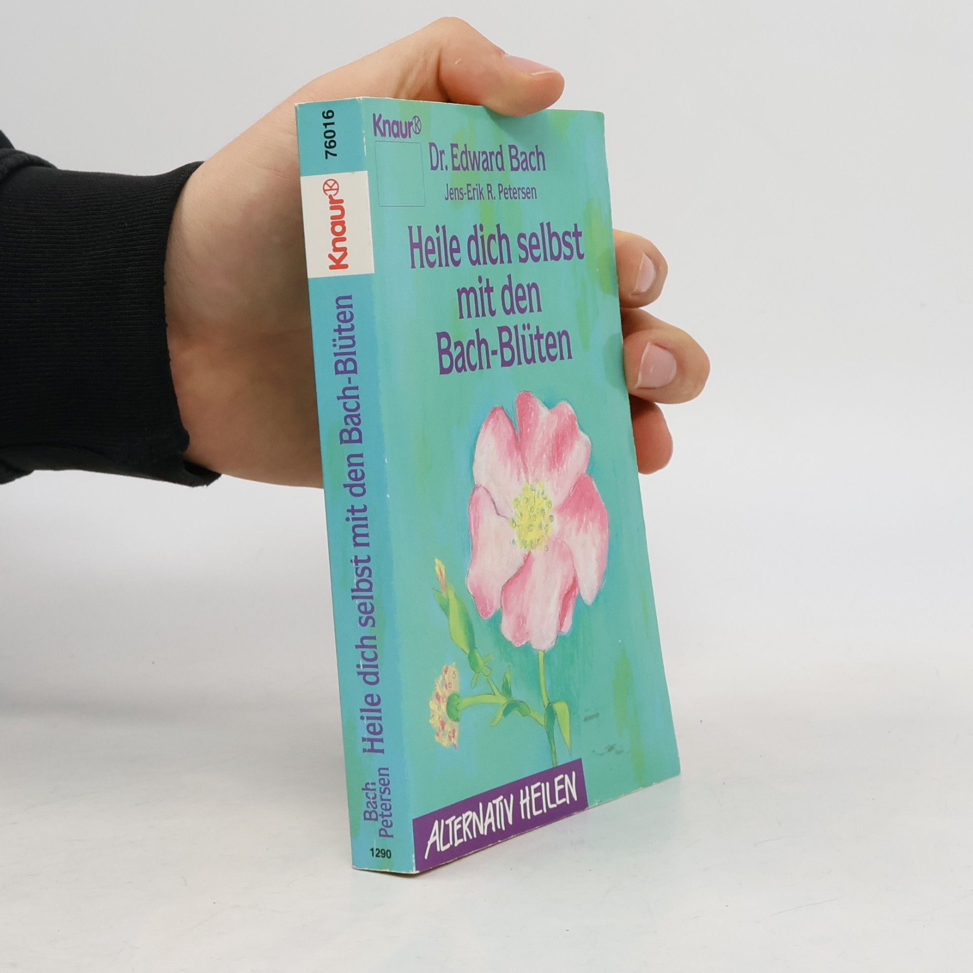 Edward Bach Heile dich selbst mit den Bach-Blüten