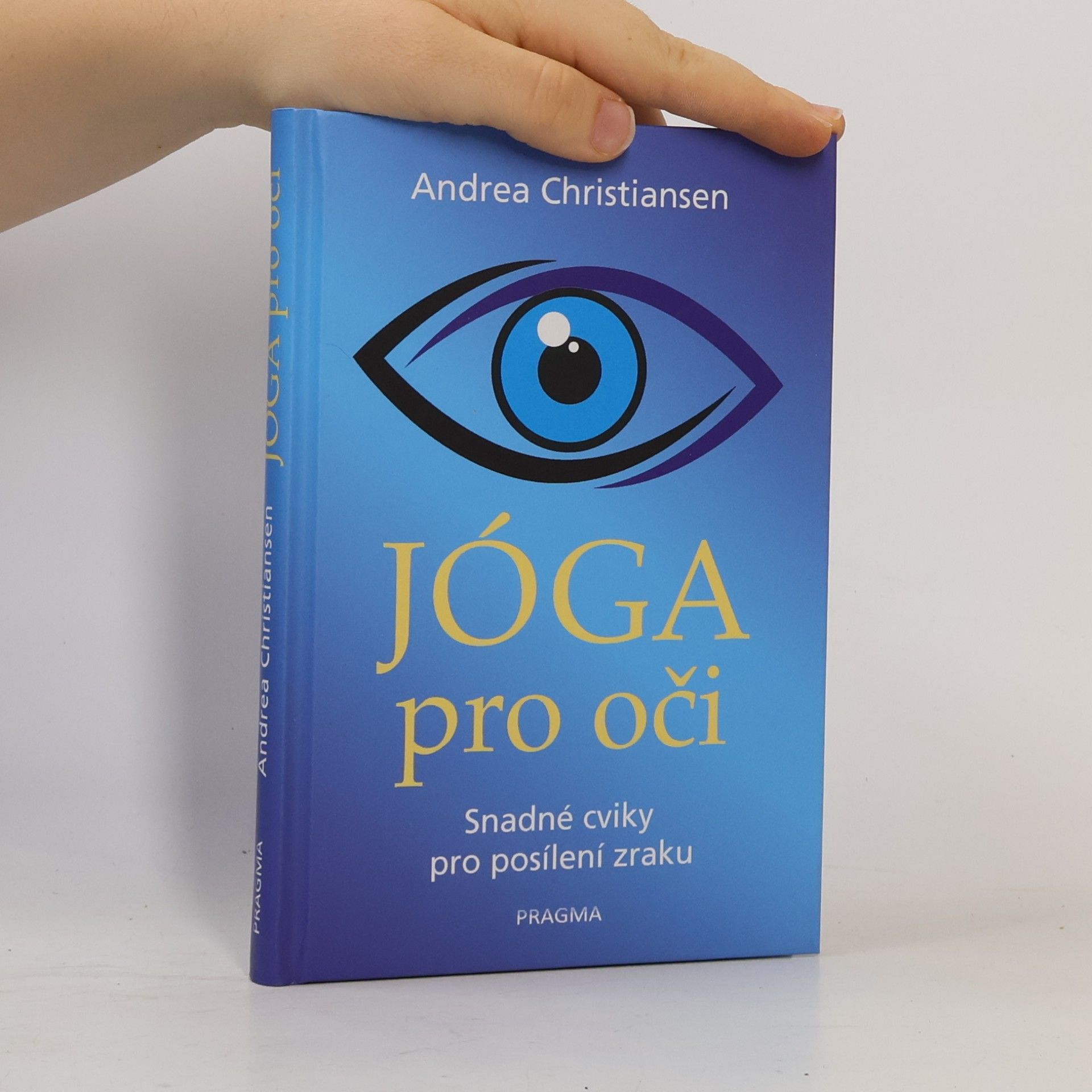 Andrea Christiansen Jóga pro oči: Snadné cviky pro posílení zraku