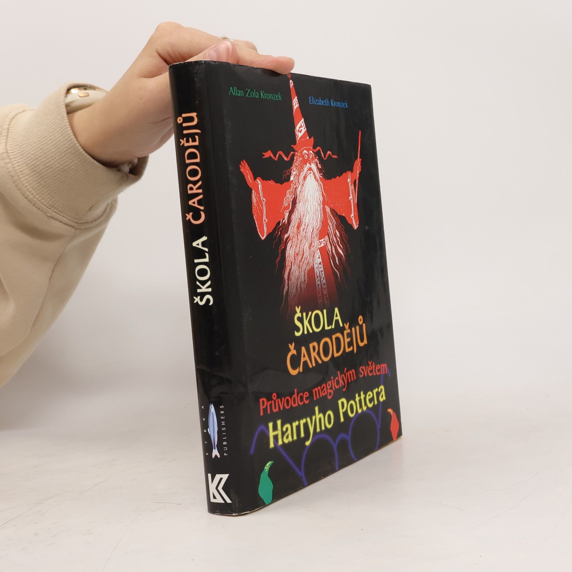 Allan Zola Kronzek Škola čarodějů. Průvodce magickým světem Harryho Pottera