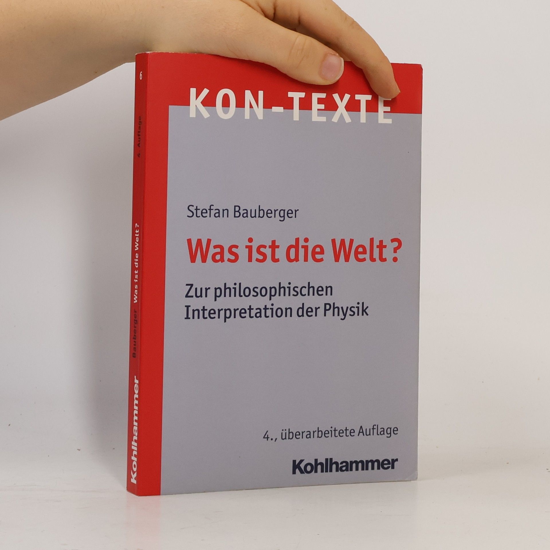 Stefan Bauberger KON-TEXTE - 6: Was ist die Welt? - 4., überarbeitete Auflage