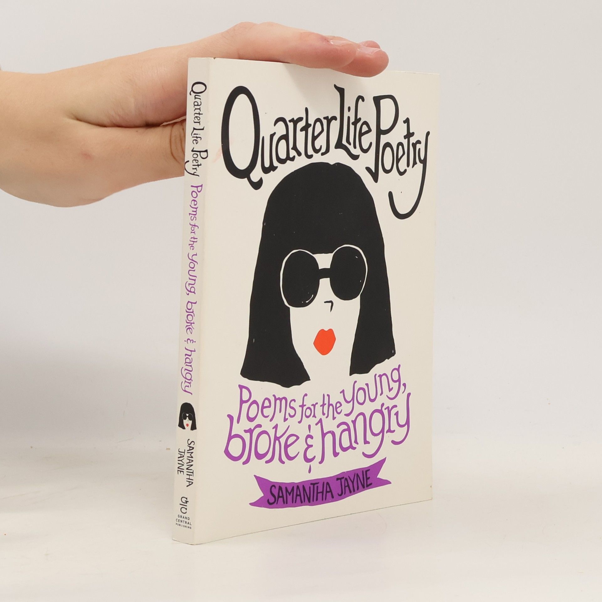 Samantha Jayne Quarter Life Poetry. Poems for the Young, Broke and Hangry