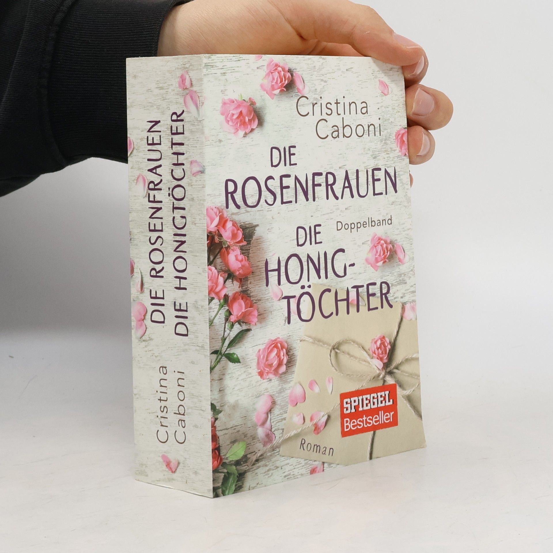 Cristina Caboni Die Rosenfrauen. Die Honigtöchter