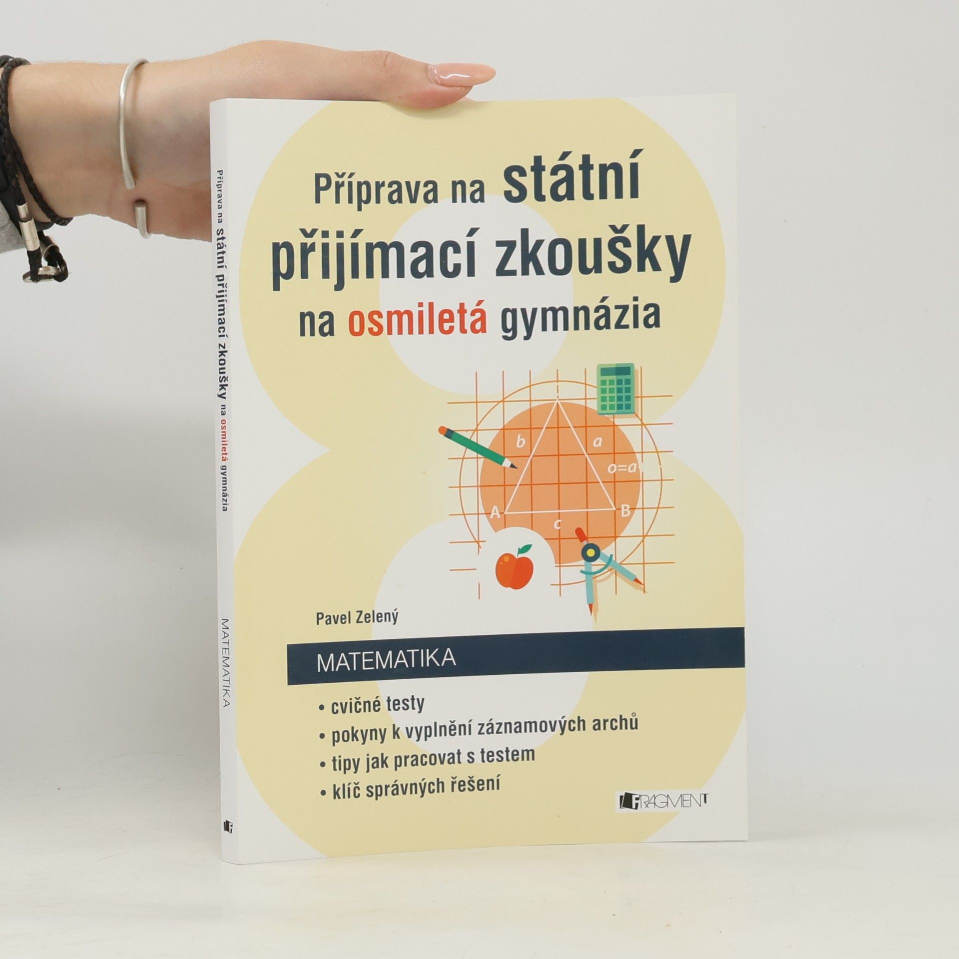 Pavel Zelený Příprava na státní přijímací zkoušky na osmiletá gymnázia. Matematika: cvičné testy