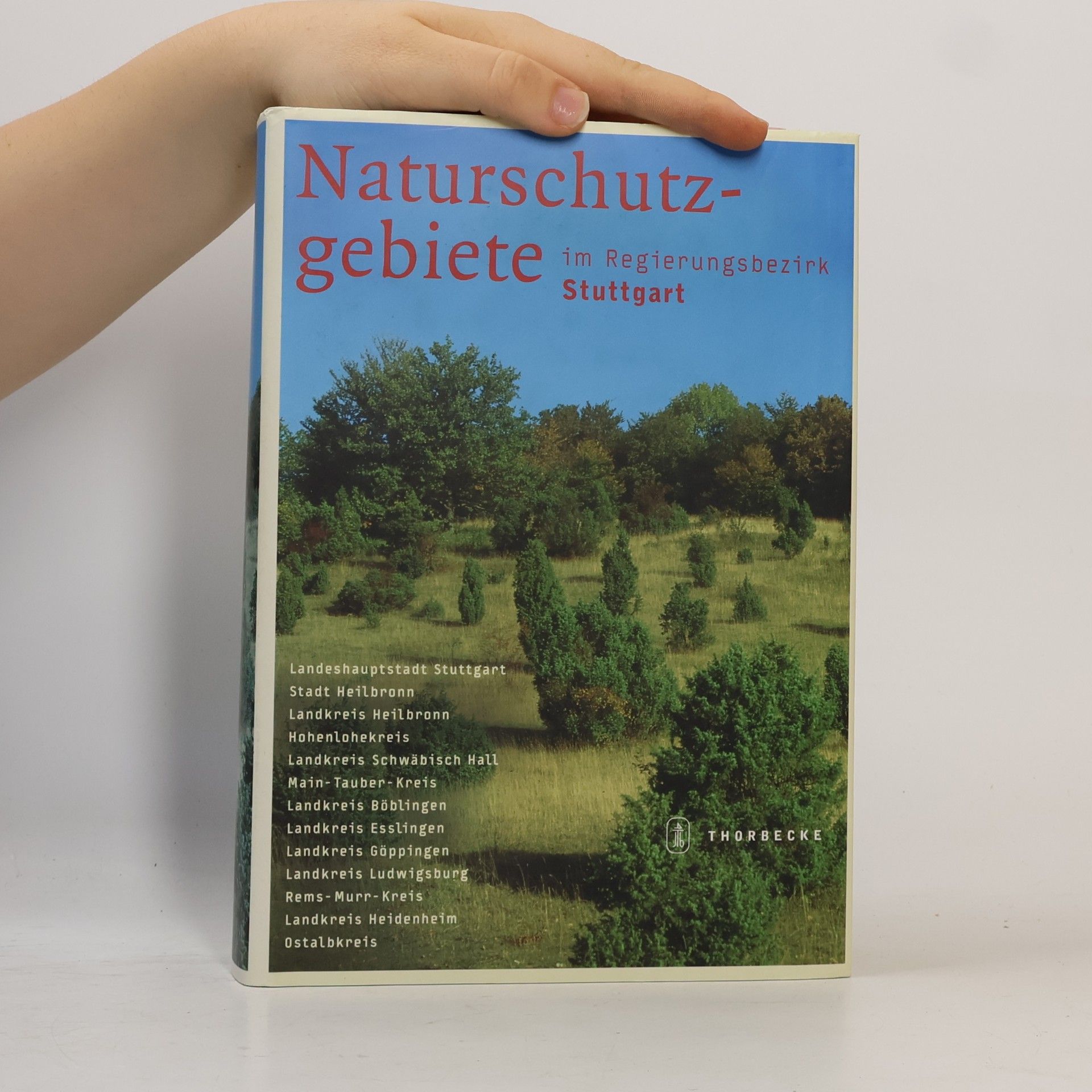 Reinhard Wolf Die Naturschutzgebiete im Regierungsbezirk Stuttgart