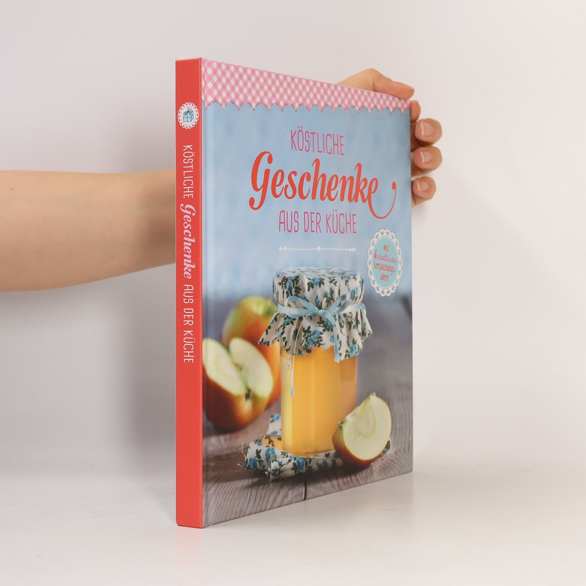 Kolektiv autorů Köstliche Geschenke aus der Küche