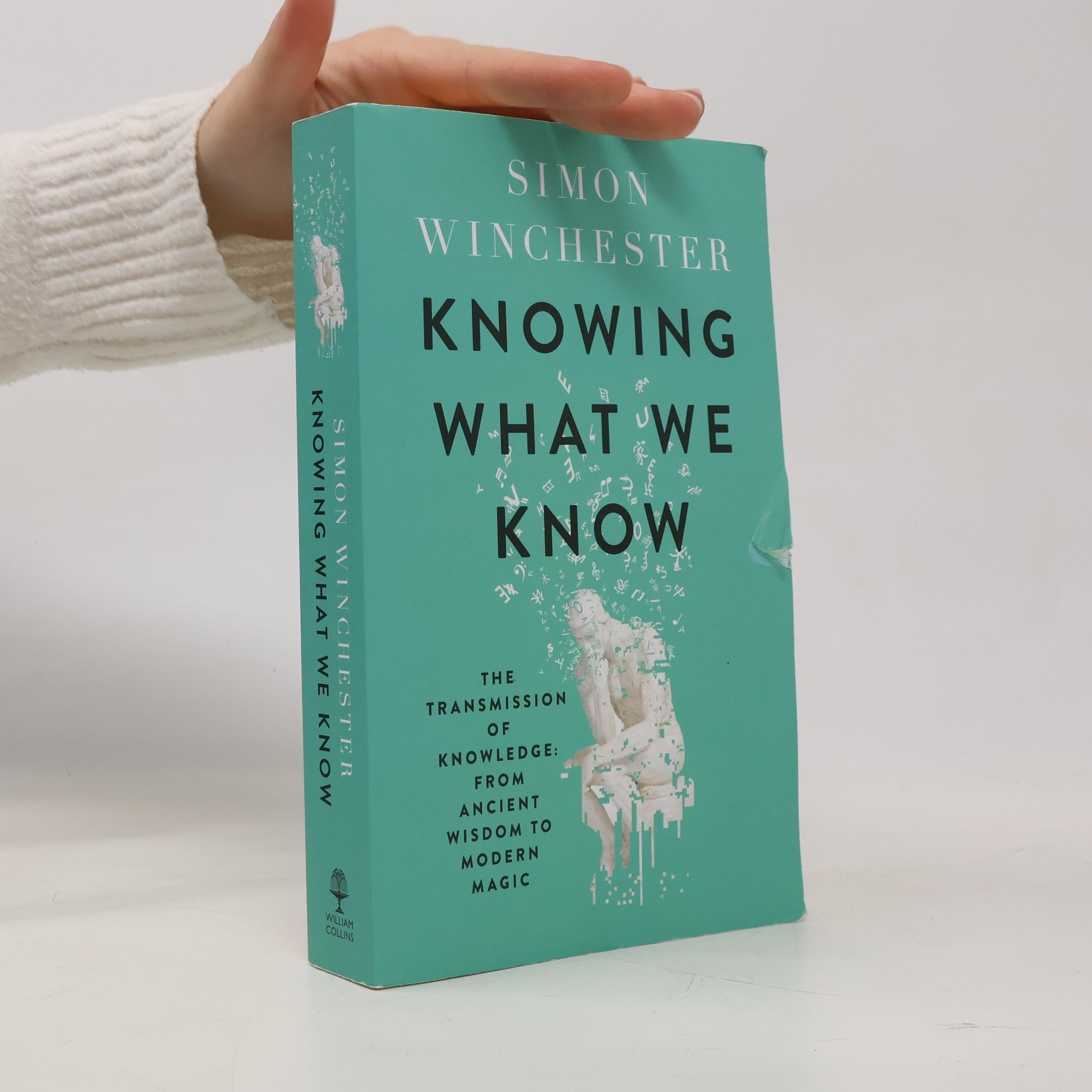 Simon Winchester Knowing What We Know