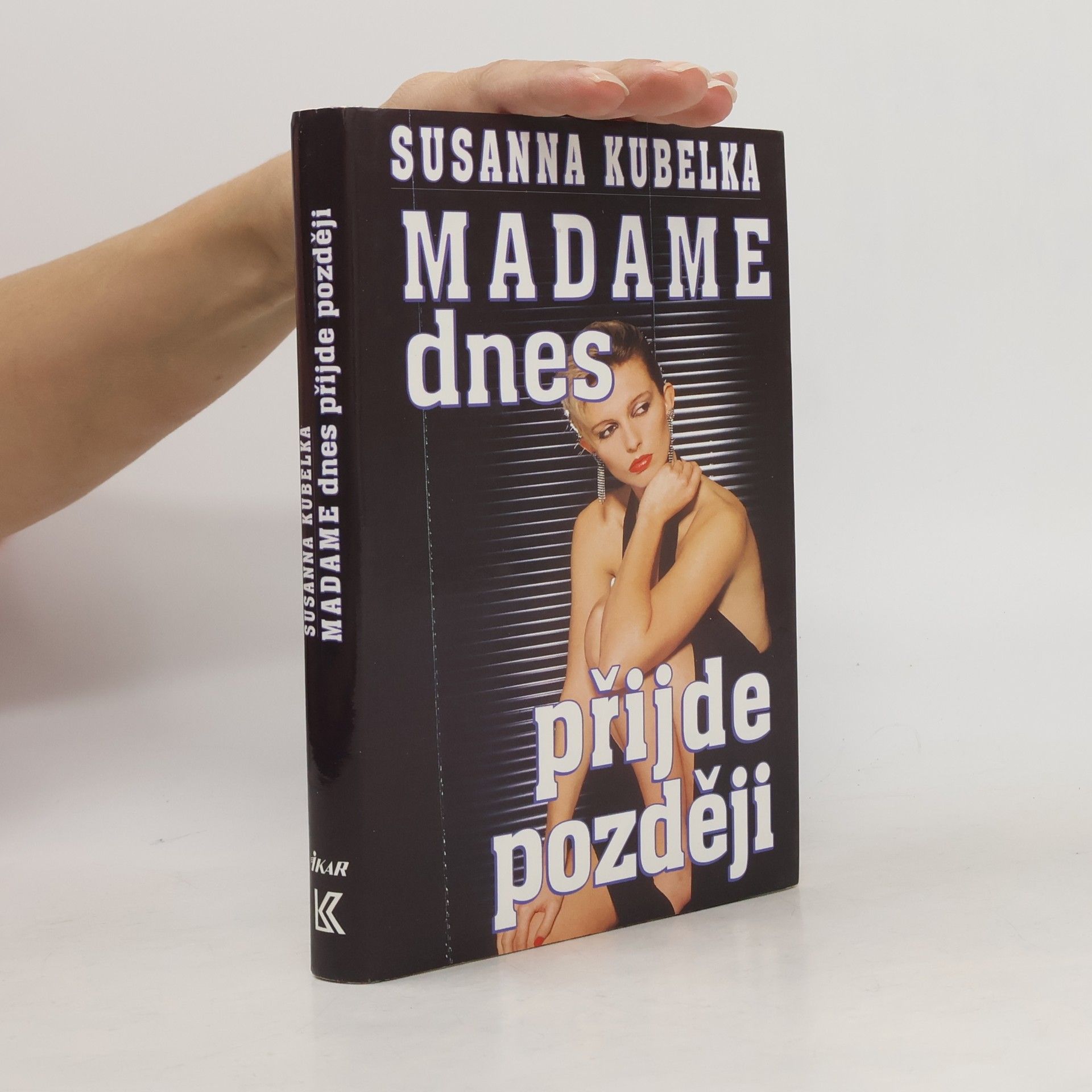 Susanna Kubelka Madame dnes přijde později