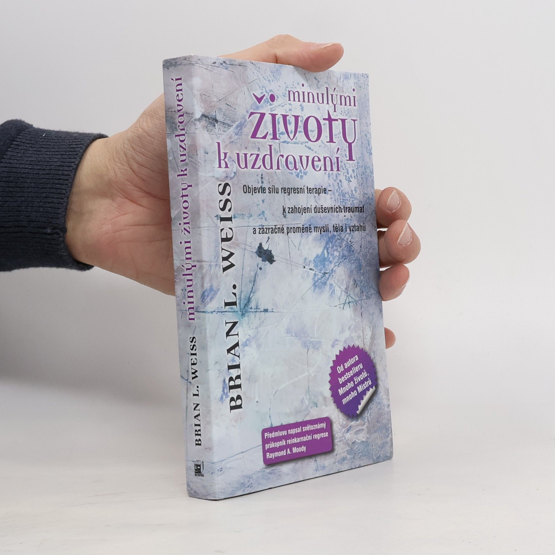 Brian L. Weiss Minulými životy k uzdravení