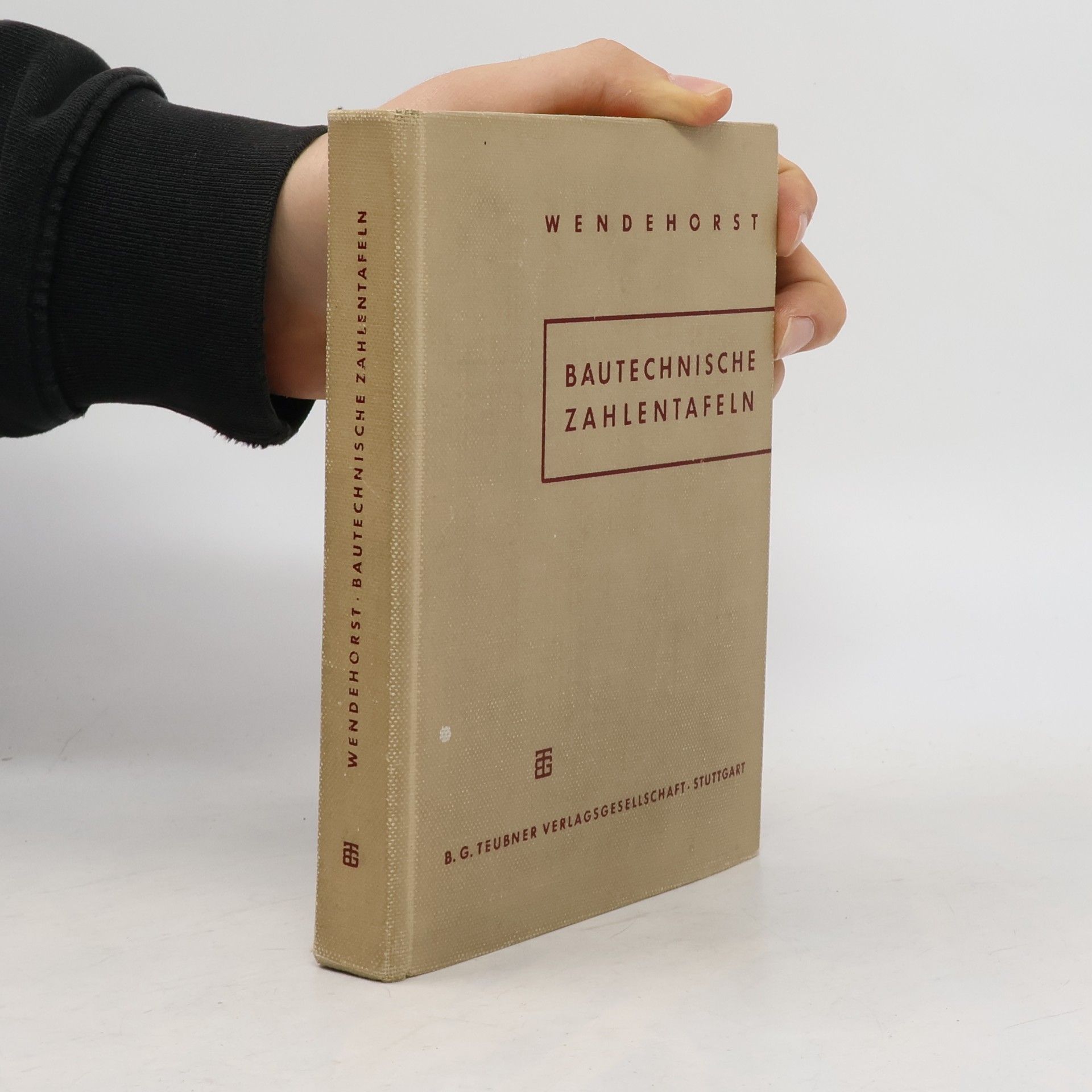 Reinhard Wendehorst Bautechnische Zahlentafeln