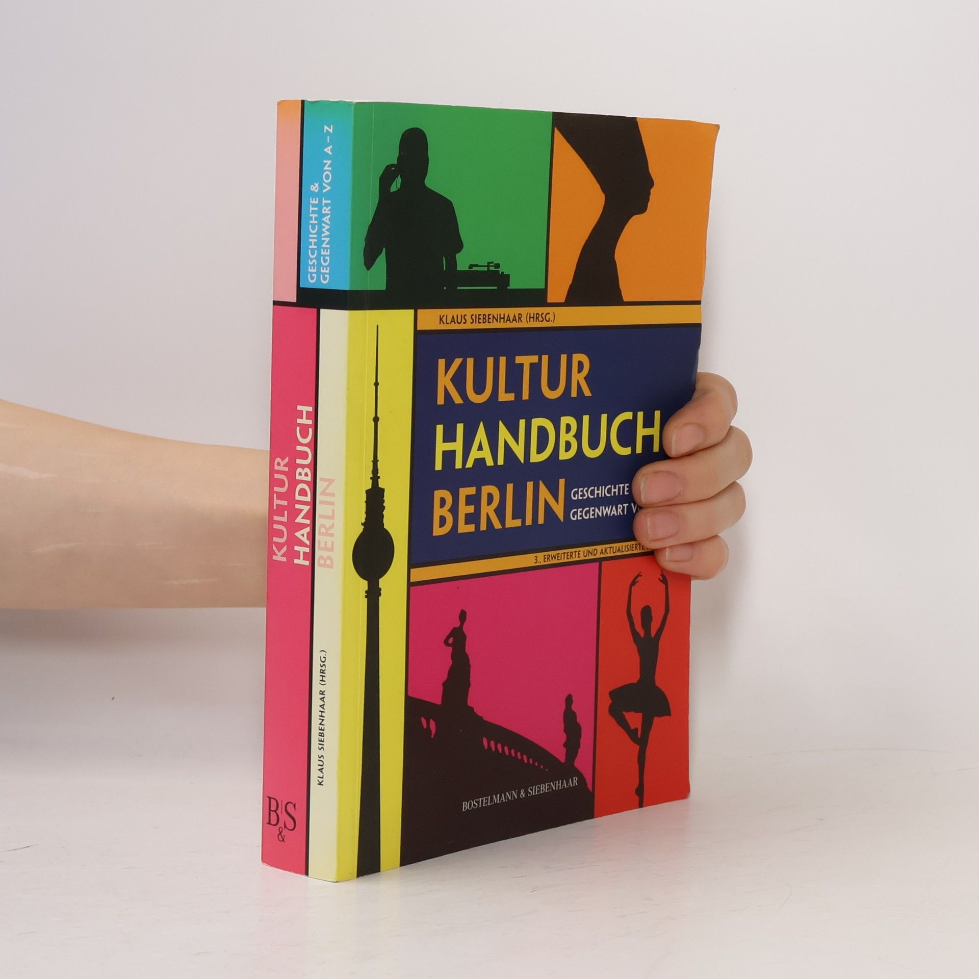 Klaus Siebenhaar Kultur-Handbuch Berlin: Geschichte & Gegenwart von A-Z - 3. Erweiterte und Aktualisierte Auflage