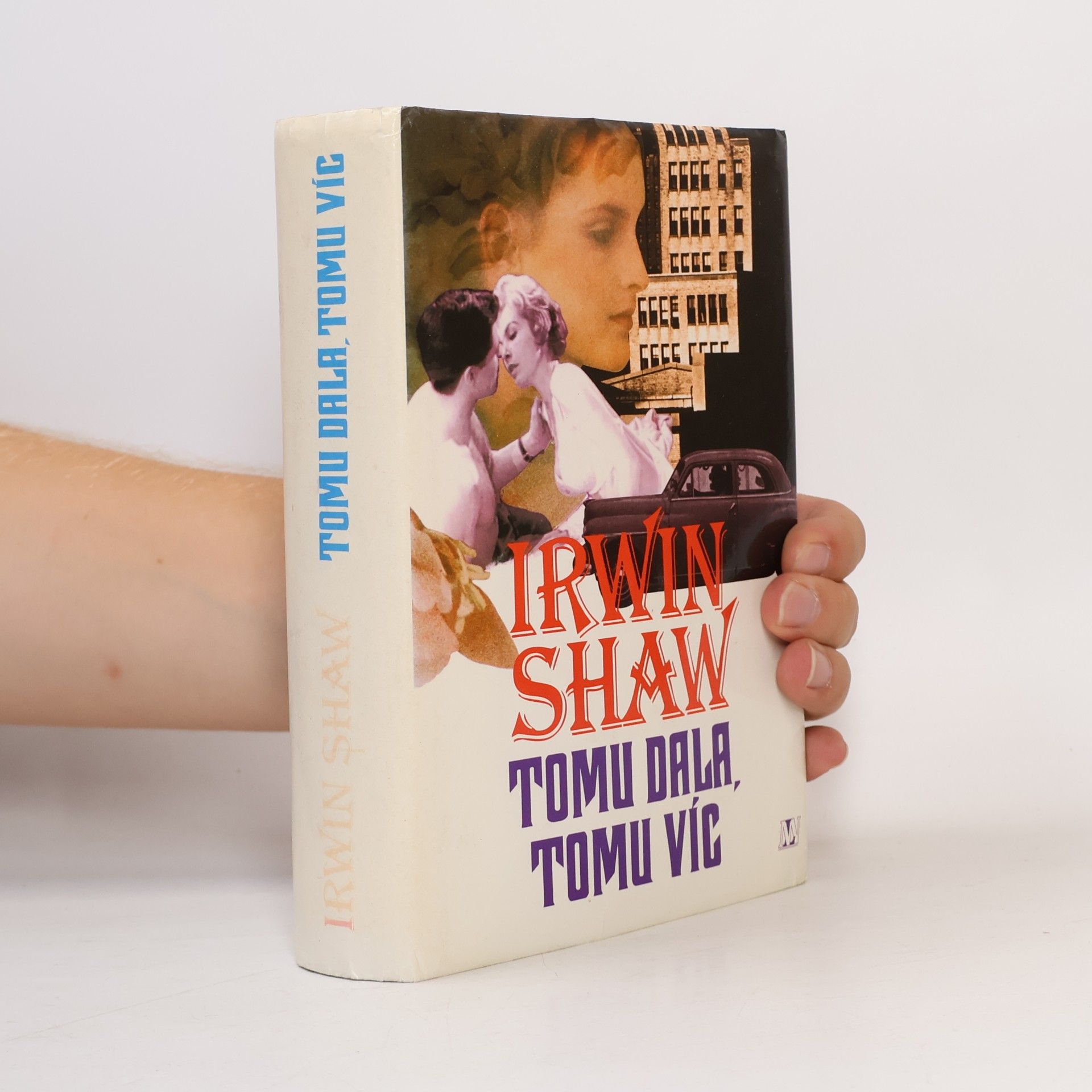 Irwin Shaw Tomu dala, tomu víc