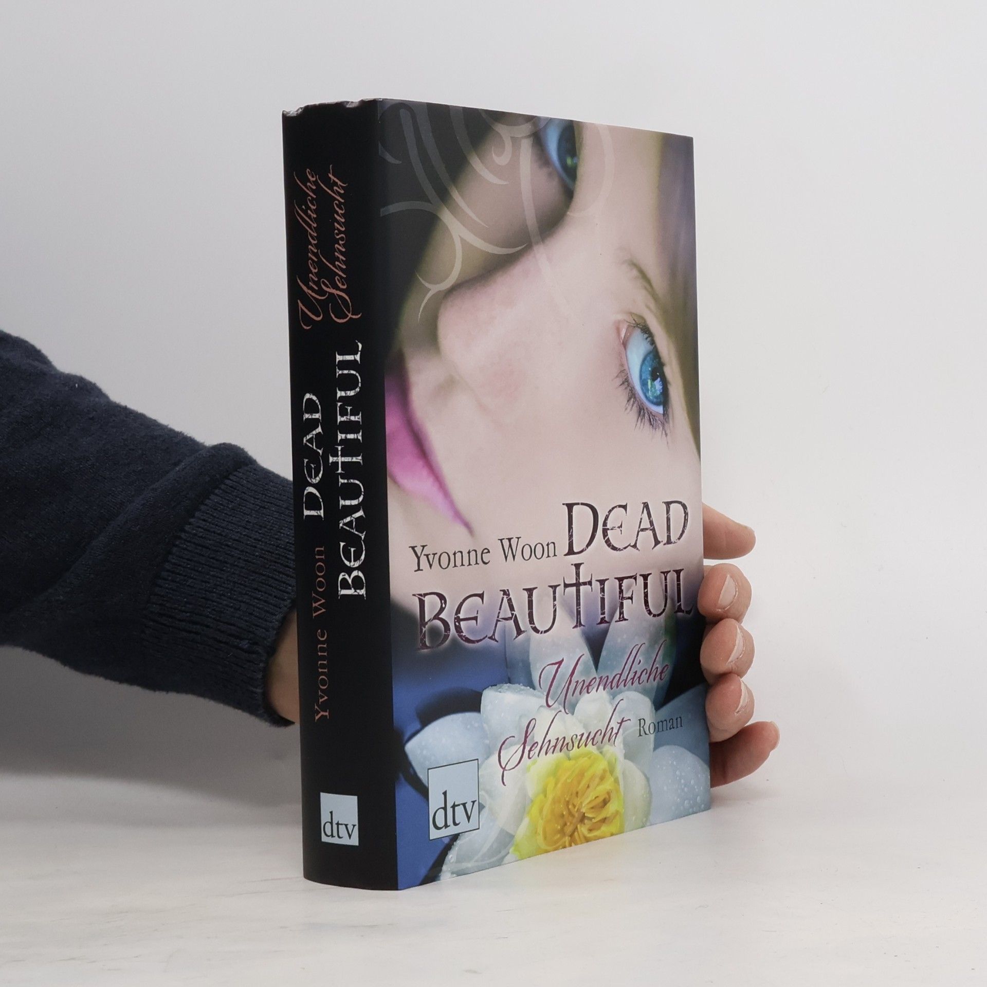 Yvonne Woon Dead Beautiful. Unendliche Sehnsucht
