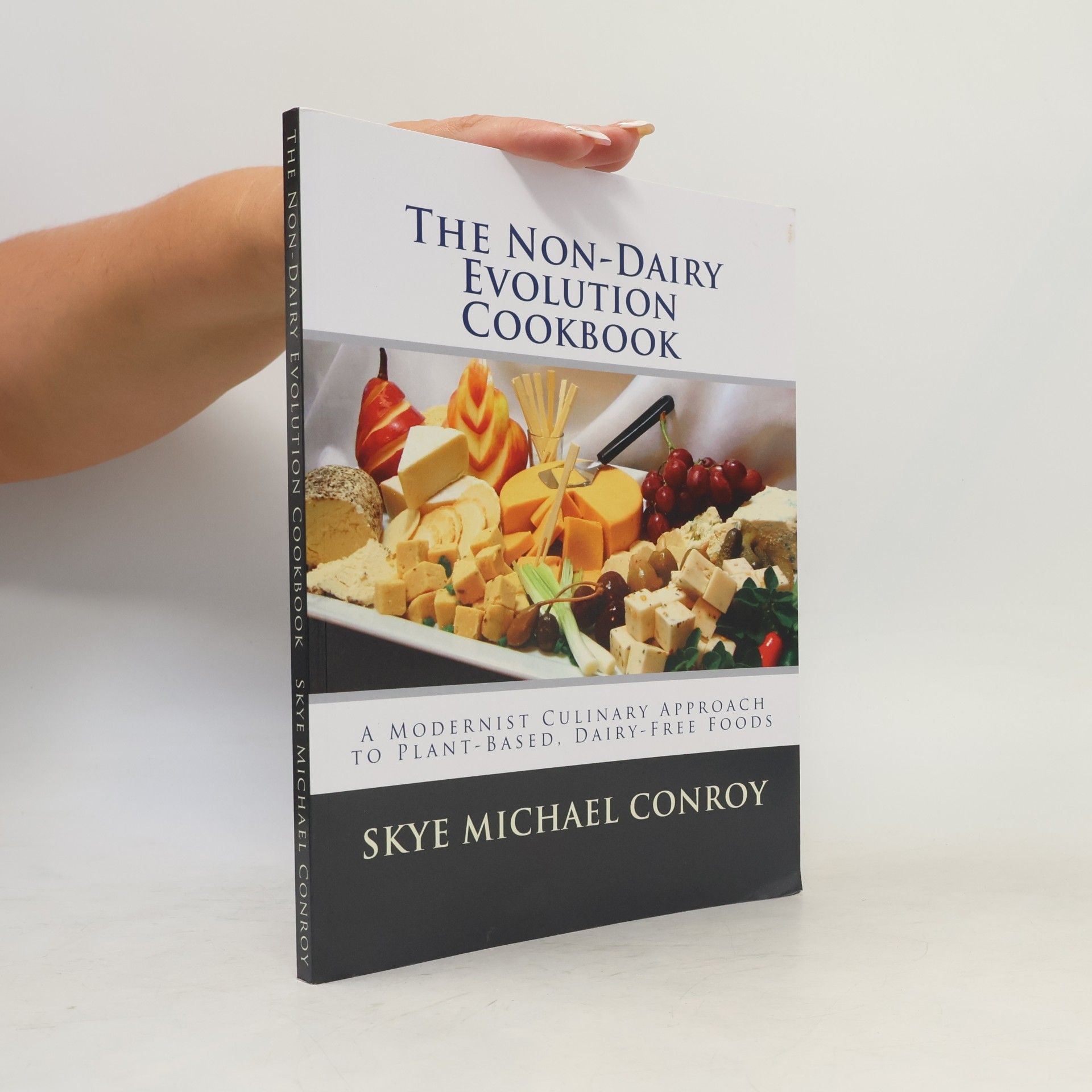 Skye Michael Conroy The Non-Dairy Evolution Cookbook