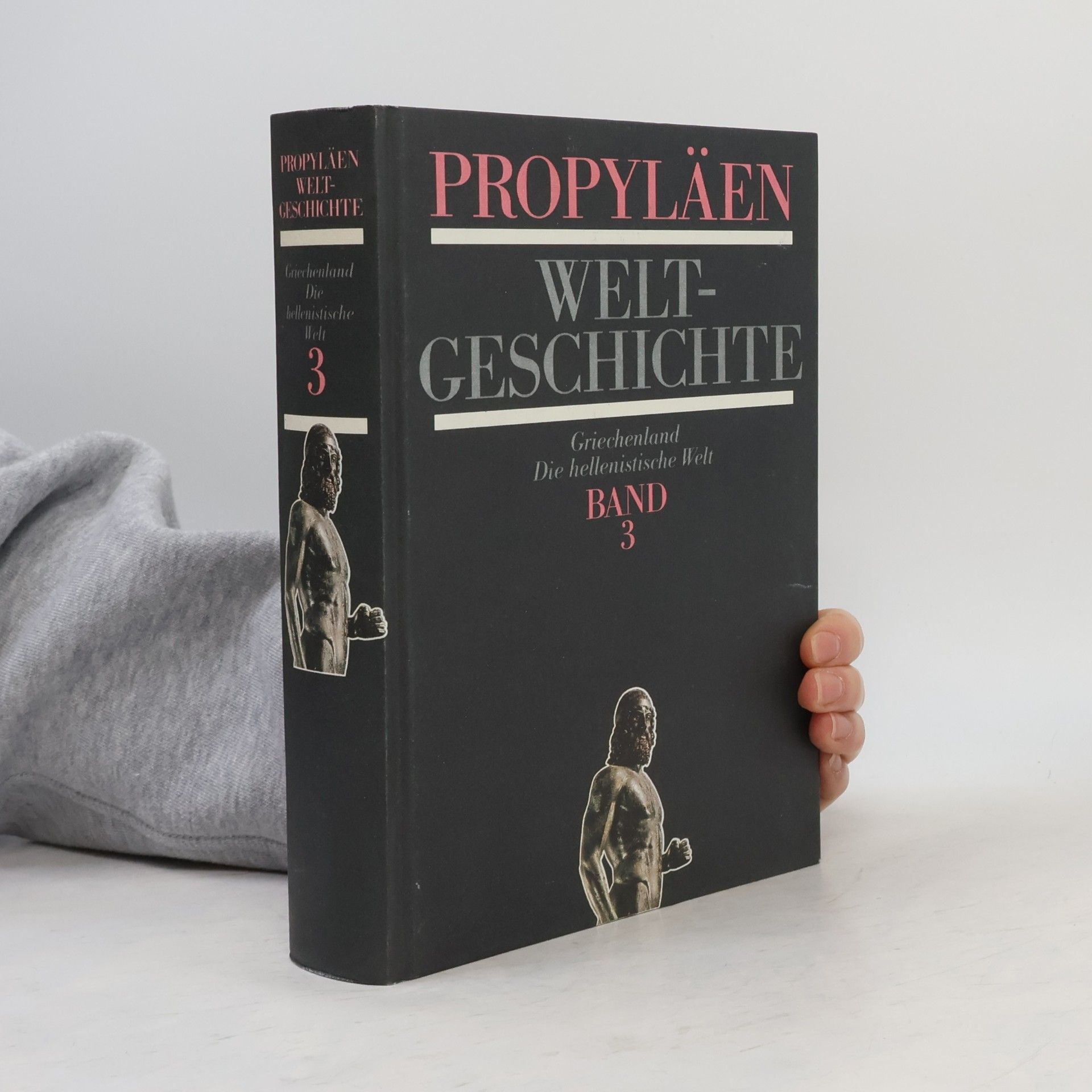 Propyläen Weltgeschichte 3. Griechenland. Die hellenistische Welt