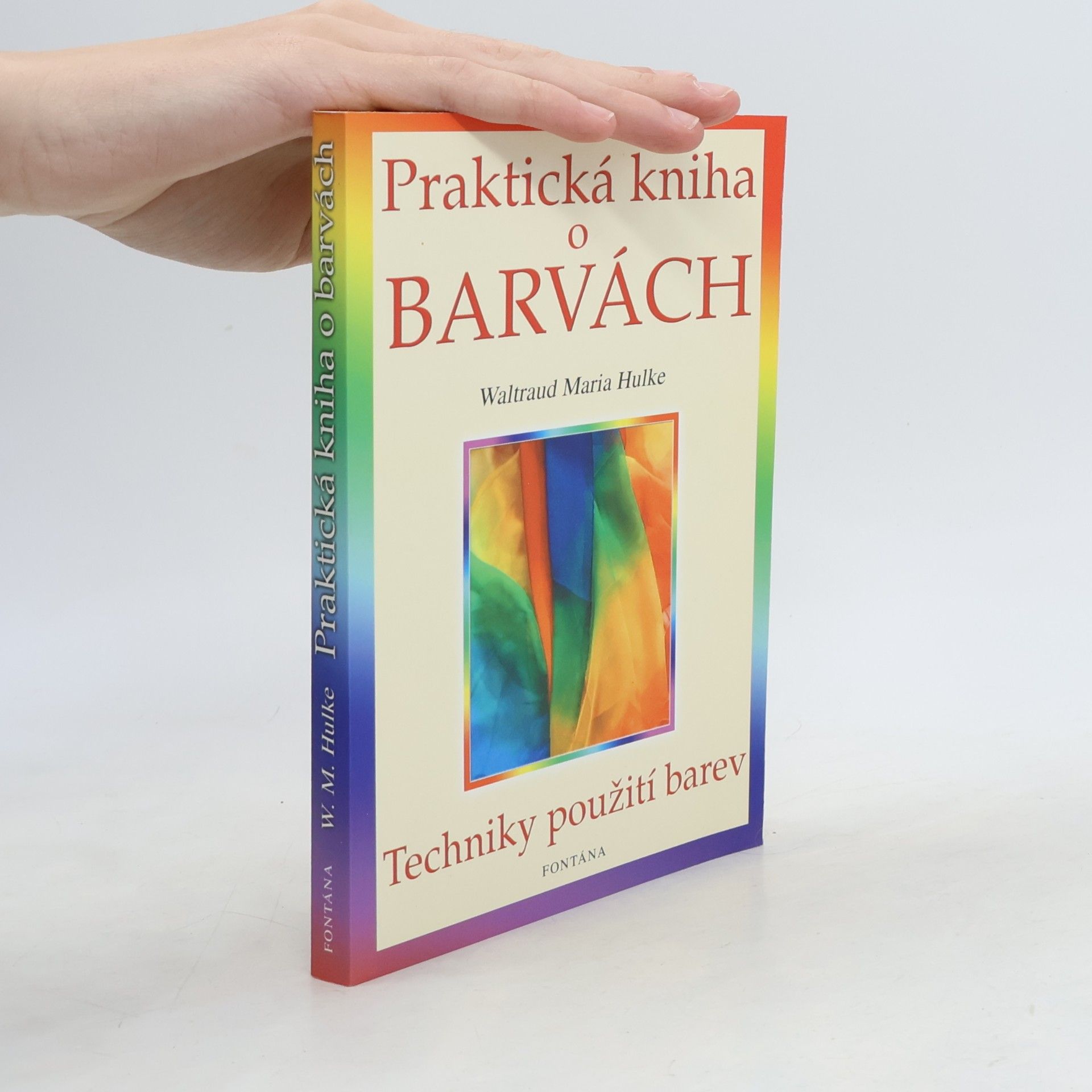 Praktická kniha o barvách : [techniky použití barev]