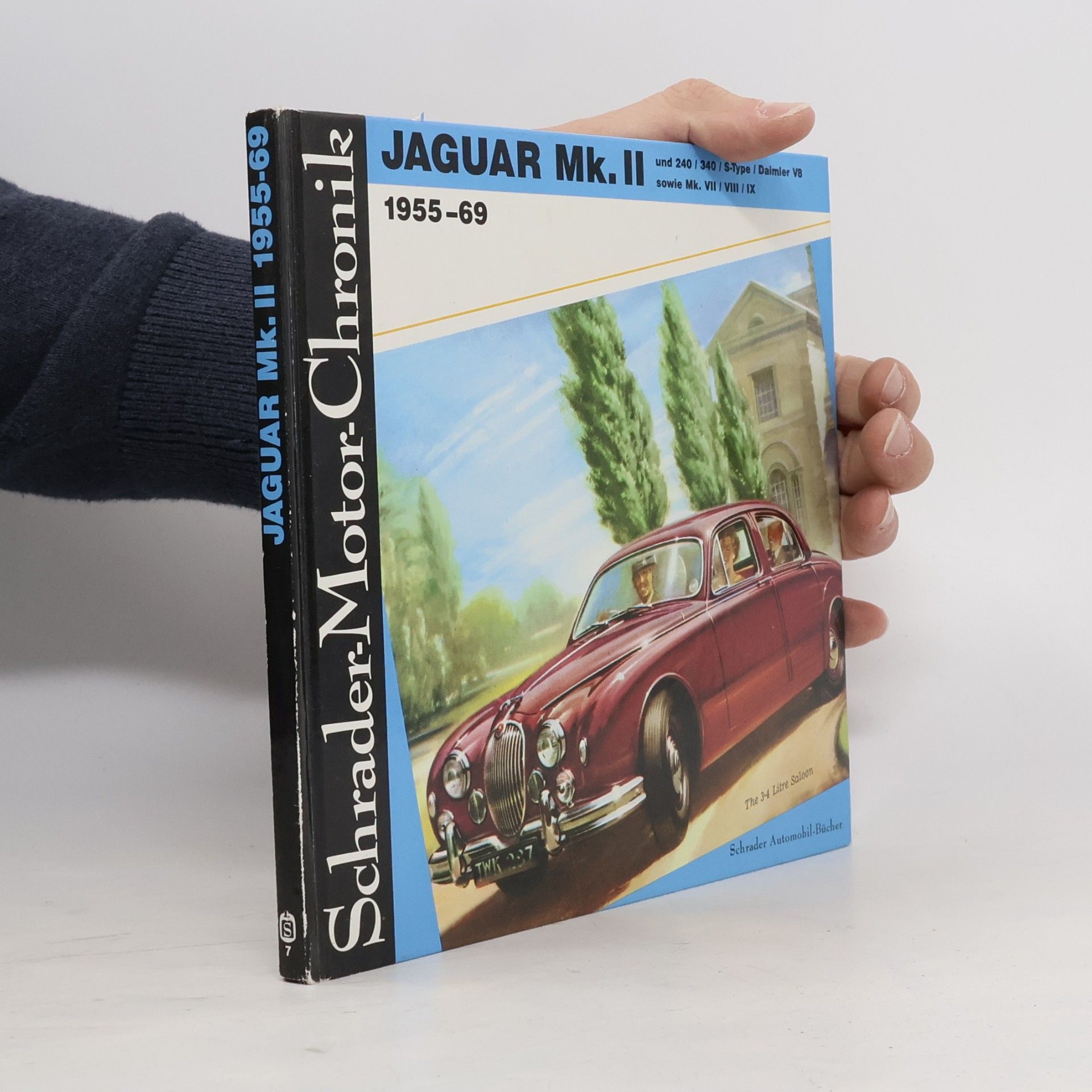 Walter Zeichner Schrader-Motor-Chronik - 7: Jaguar Mk. II und 240, 340, S-Type, Daimler V8 sowie Mk. VII, VIII, IX