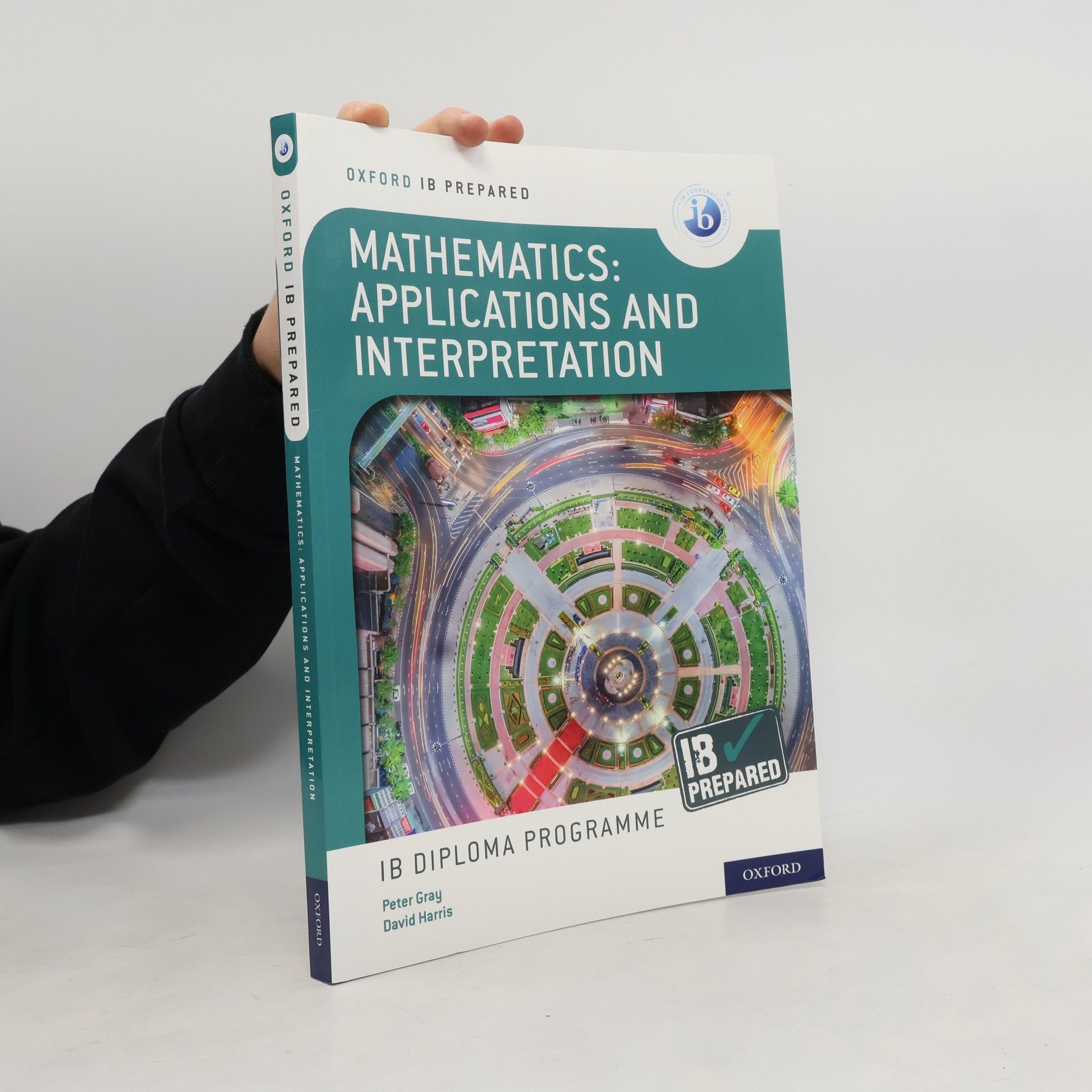 Oxford Editors Oxford IB Diploma Programme: IB Prepared: Mathematics Applications and Interpretations
