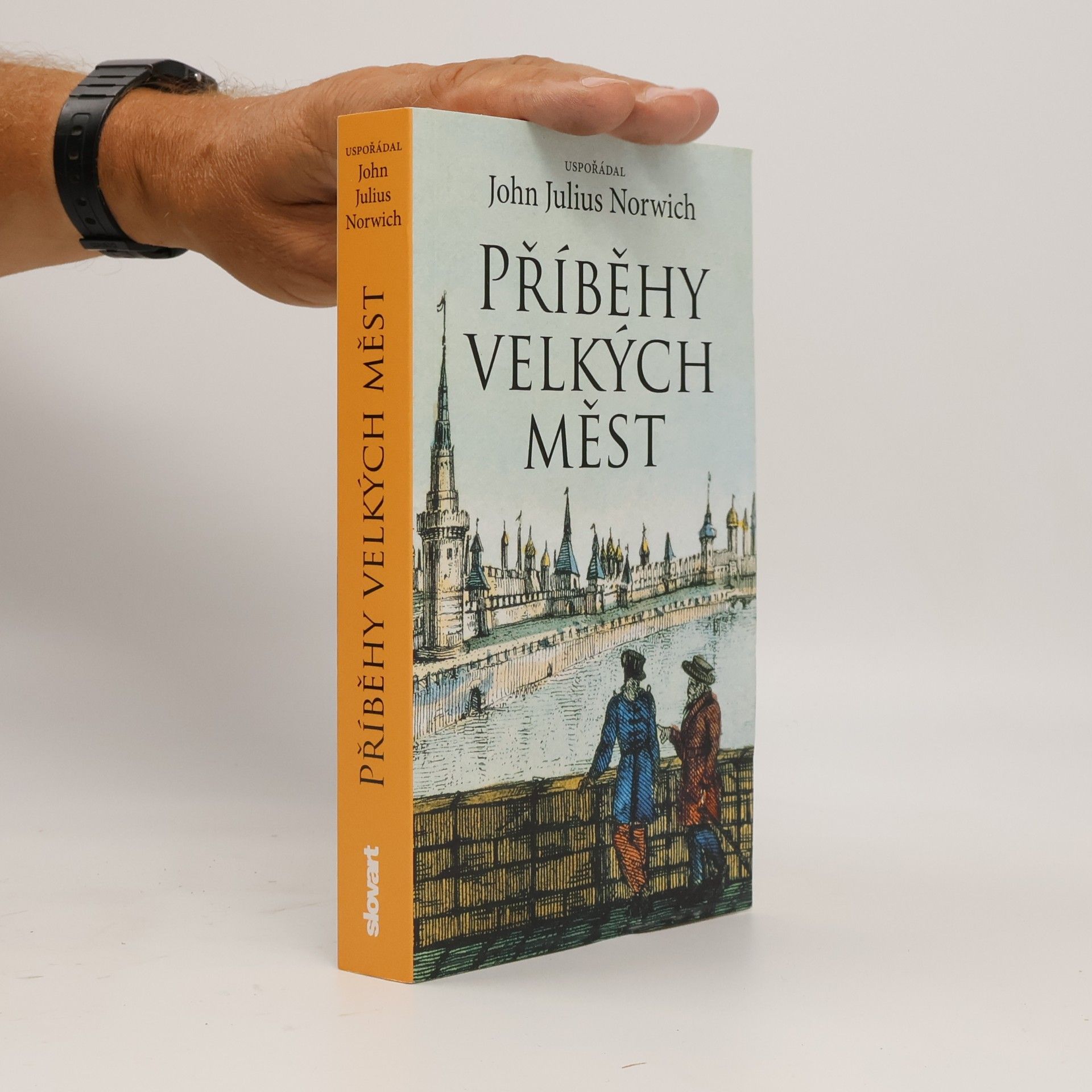 John Julius Norwich Příběhy velkých měst