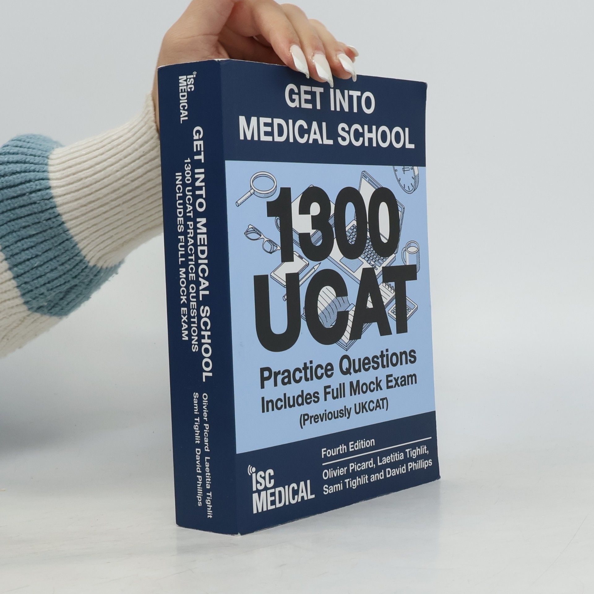 Sami Tighlit Get Into Medical School - 1300 UCAT Practice Questions. Includes Full Mock Exam (Previously UKCAT) - Fourth Edition