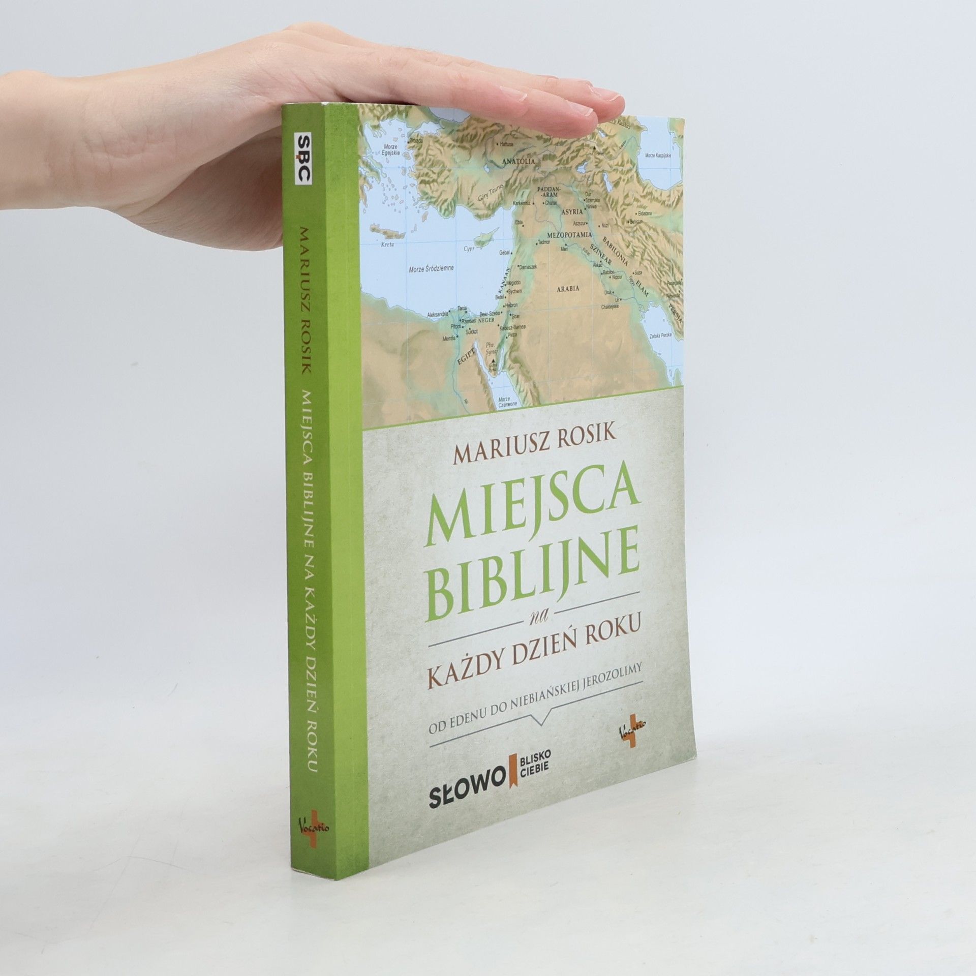 Mariusz Rosik Miejsca biblijne na każdy dzień roku