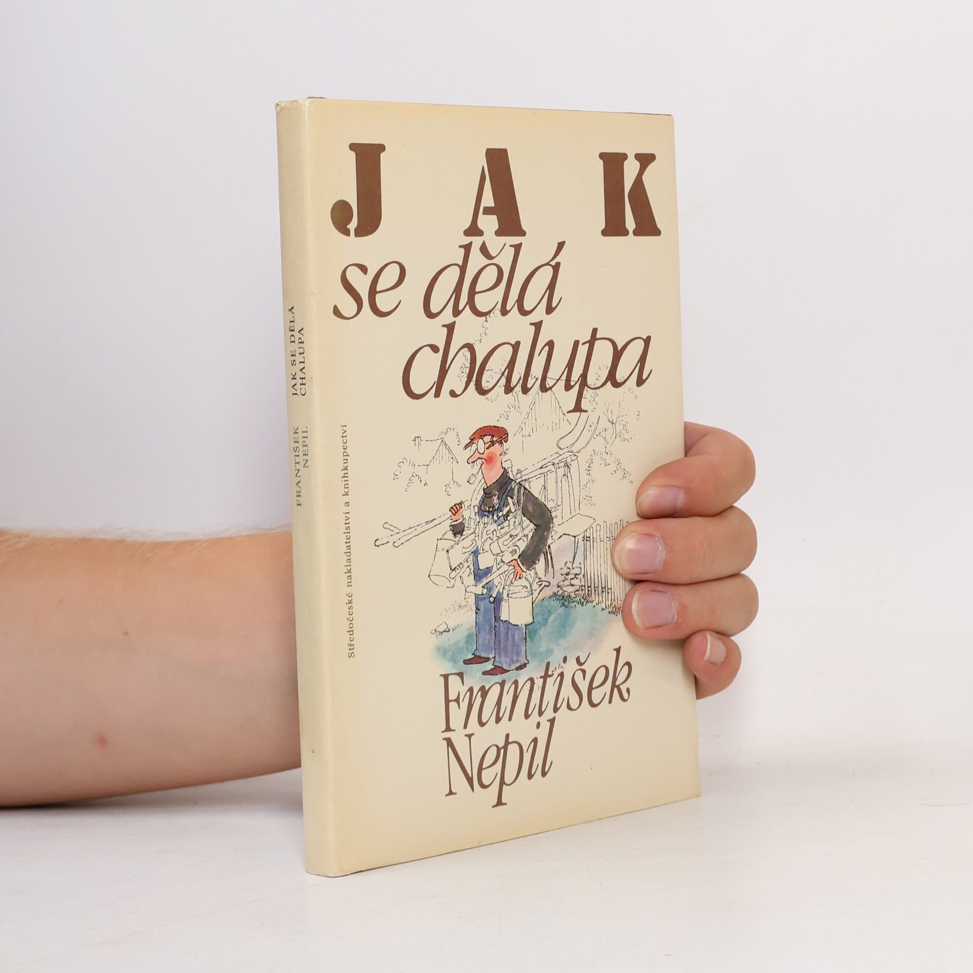 František Nepil Jak se dělá chalupa