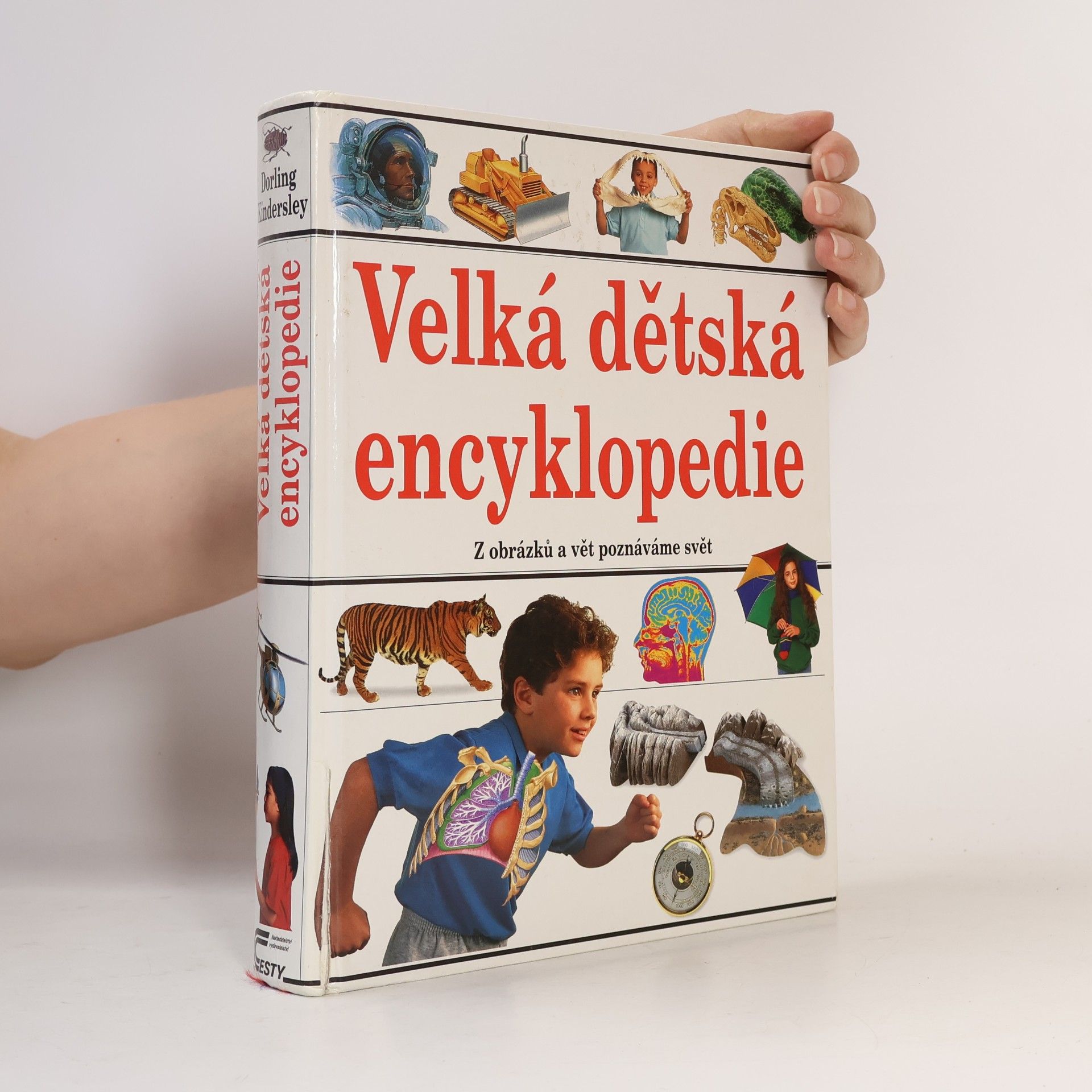 Kolektiv autorů Velká dětská encyklopedie : [z obrázků a vět poznáváme svět]