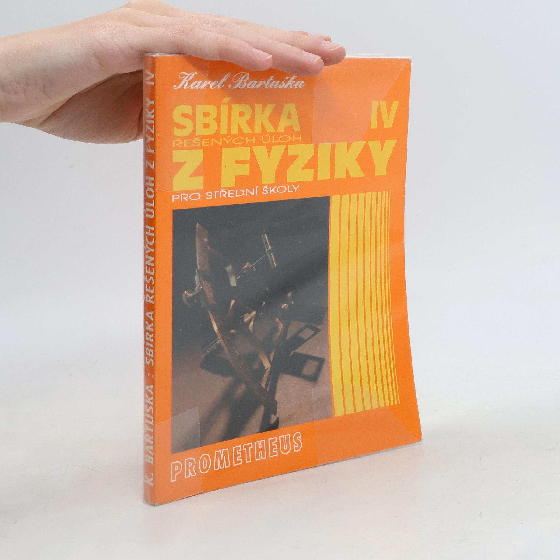 Karel Bartuška Sbírka řešených úloh z fyziky pro střední školy. 4. díl. Optika, fyzika mikrosvěta, speciální teorie relativity, astrofyzika