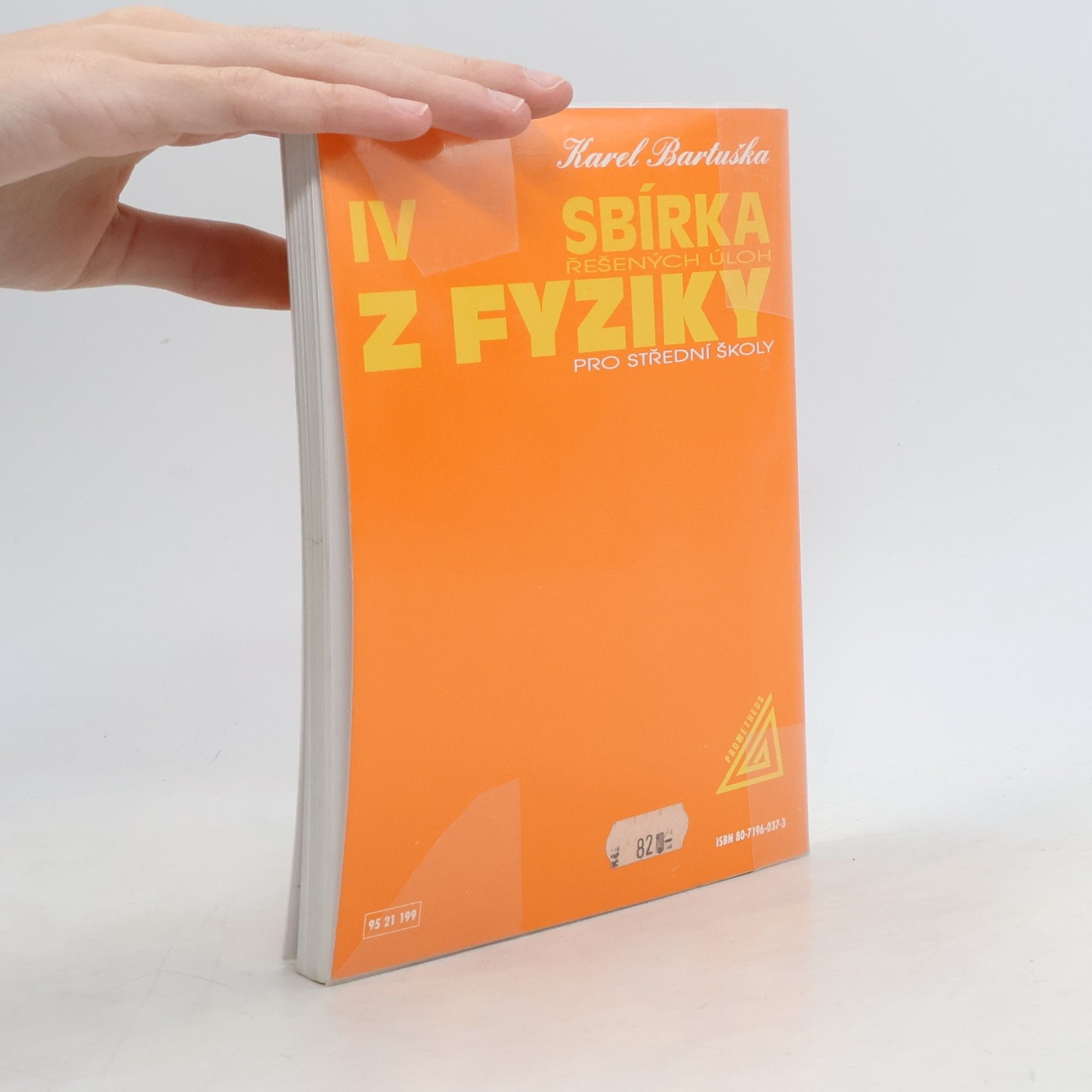 Karel Bartuška Sbírka řešených úloh z fyziky pro střední školy. 4. díl. Optika, fyzika mikrosvěta, speciální teorie relativity, astrofyzika