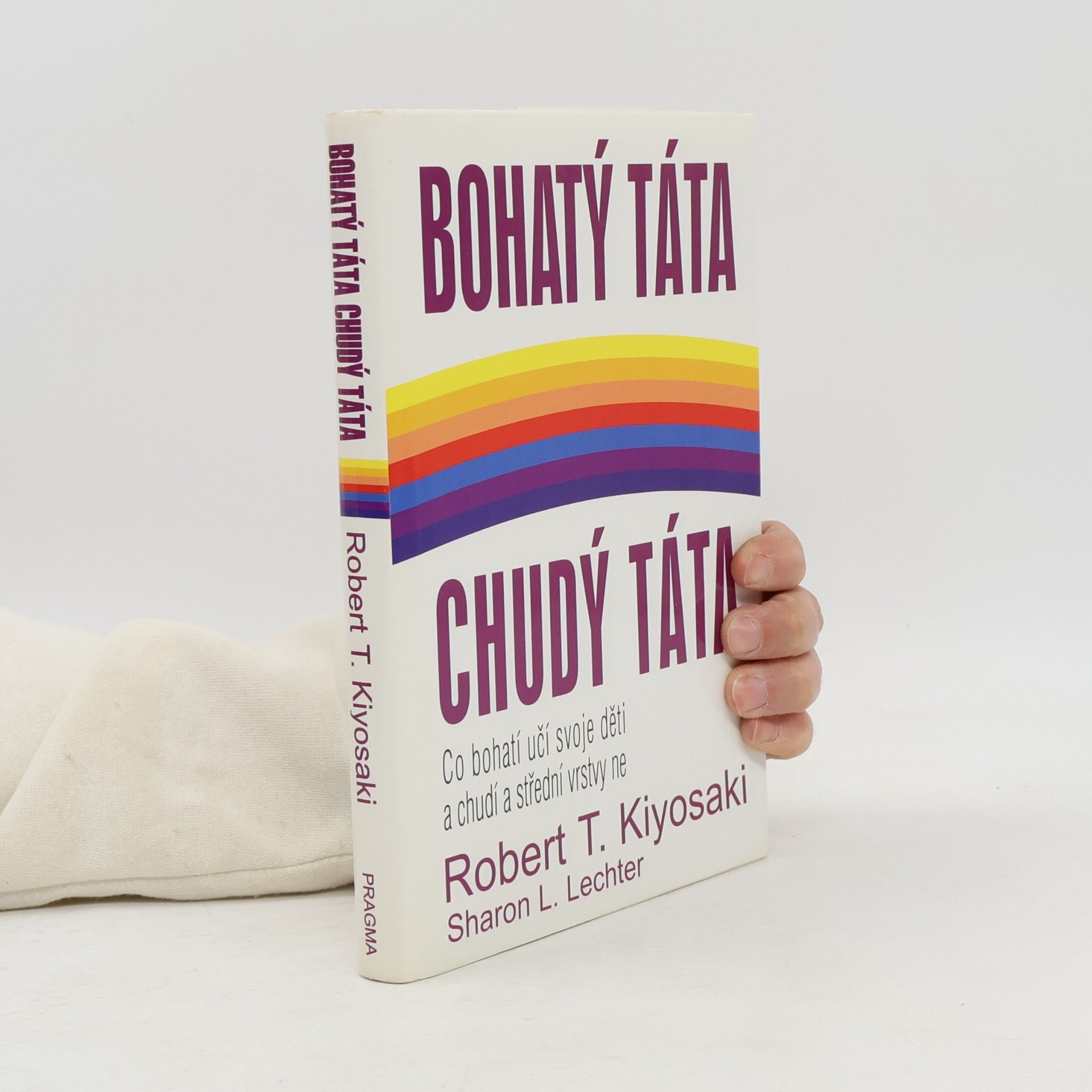 Robert Kiyosaki Bohatý táta, chudý táta