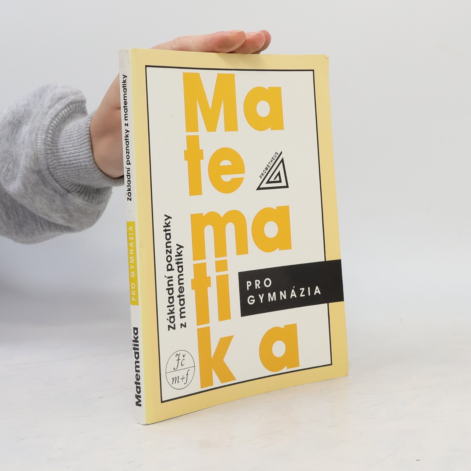 Ivan Bušek Matematika pro gymnázia. Základní poznatky z matematiky