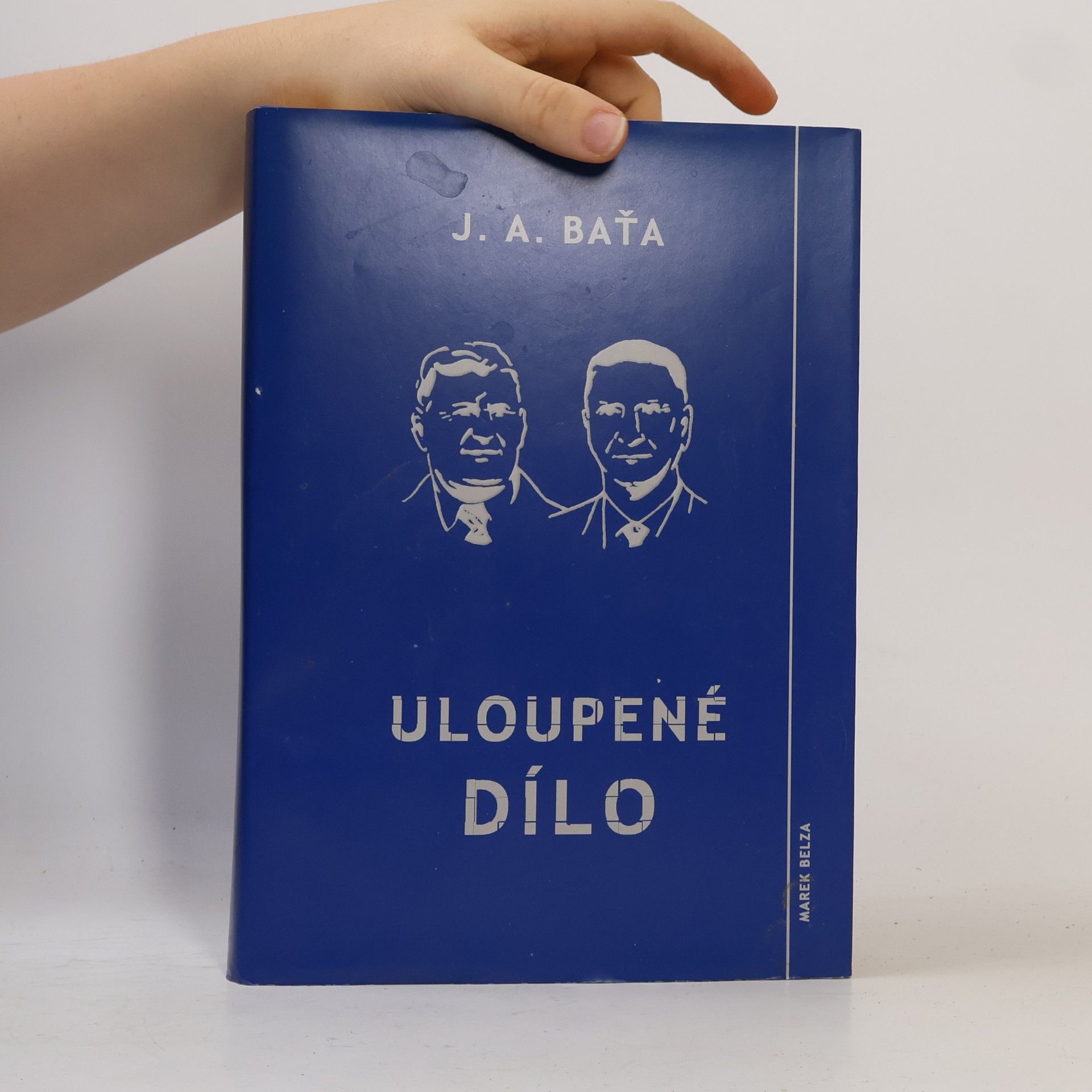 Jan Antonín Baťa Uloupené dílo