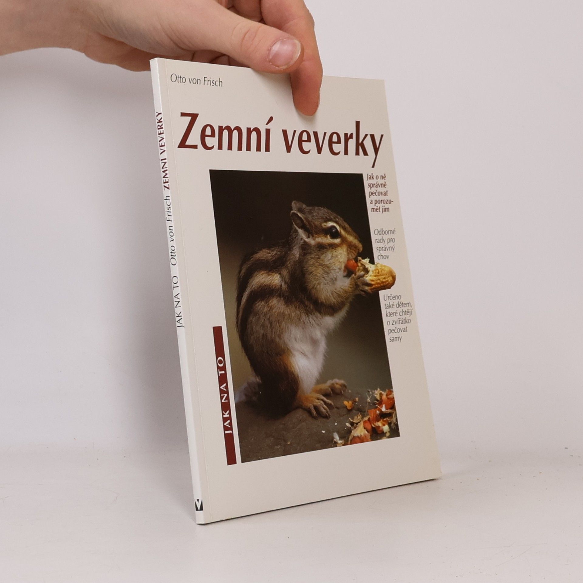 Otto fon Friš Zemní veverky: Jak o ně správně pečovat a porozumět jim: Odborné rady pro správný chov: Určeno také dětem, které chtějí o zvířátko pečovat samy