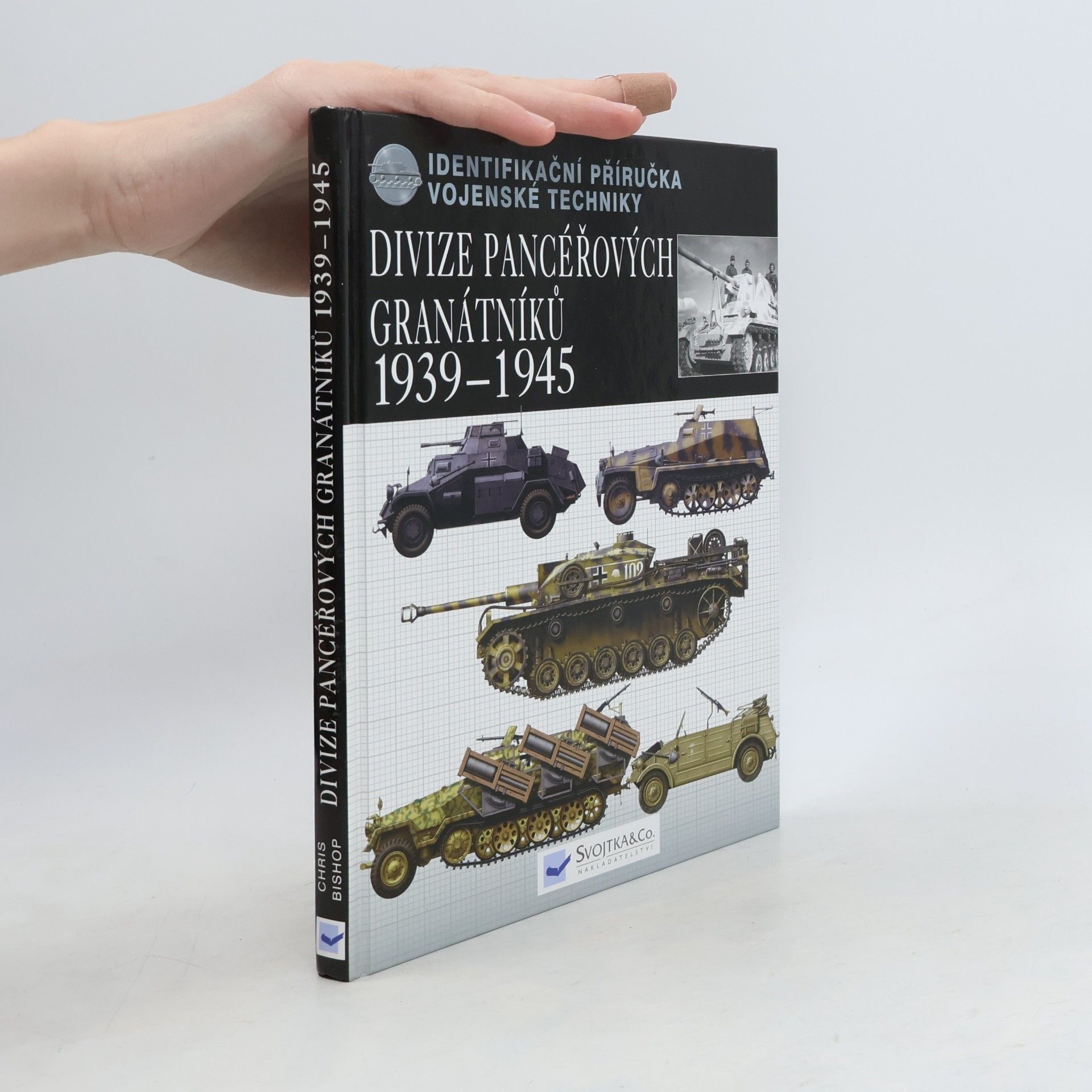 Chris Bishop Divize pancéřových granátníků 1939-45 : identifikační příručka vojenské techniky