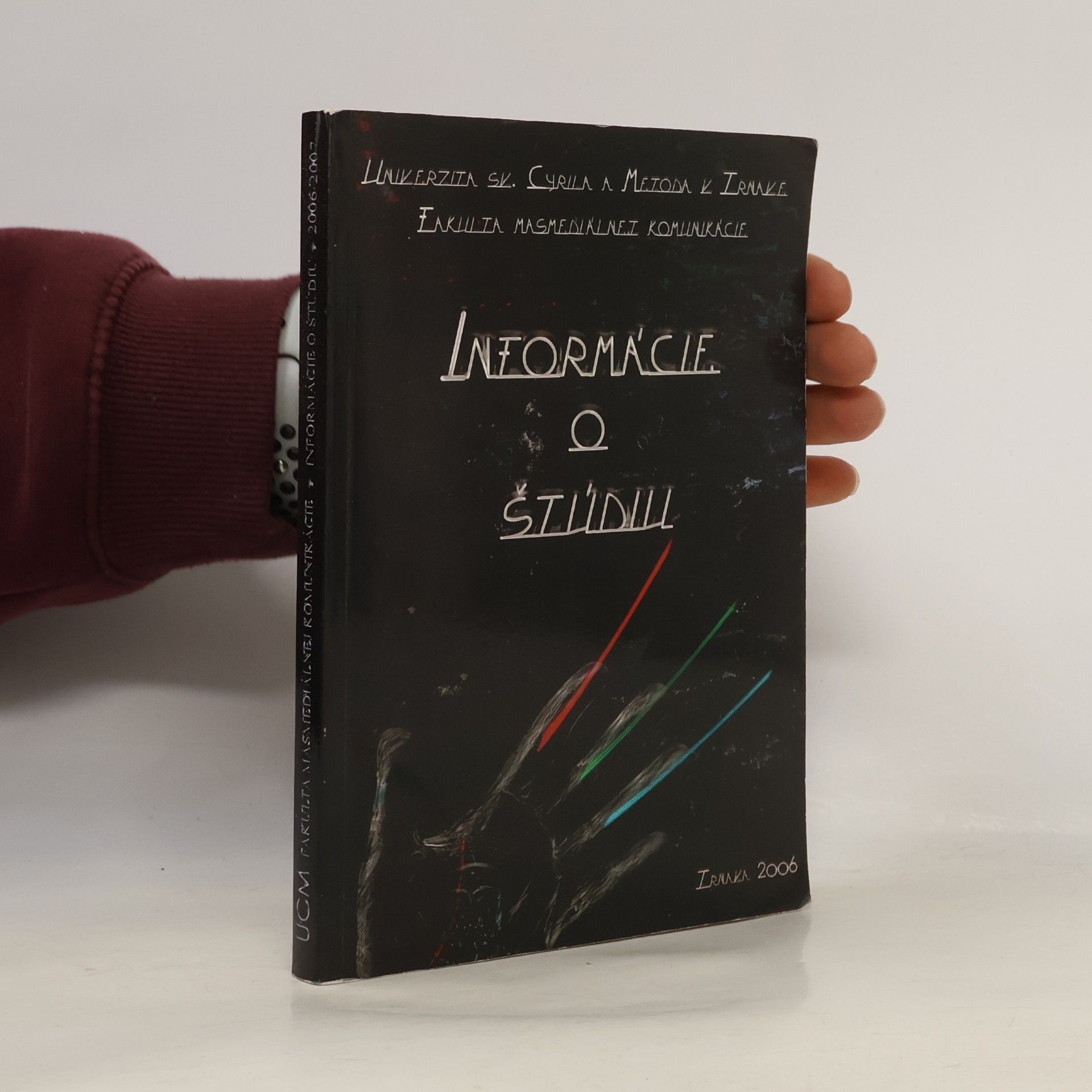 Collectif d'auteurs Univerzita sv. Cyrila a Metoda v Trnave, Fakulta masmediálnej komunikácie: Informácie o štúdiu na akademický rok 2006-2007
