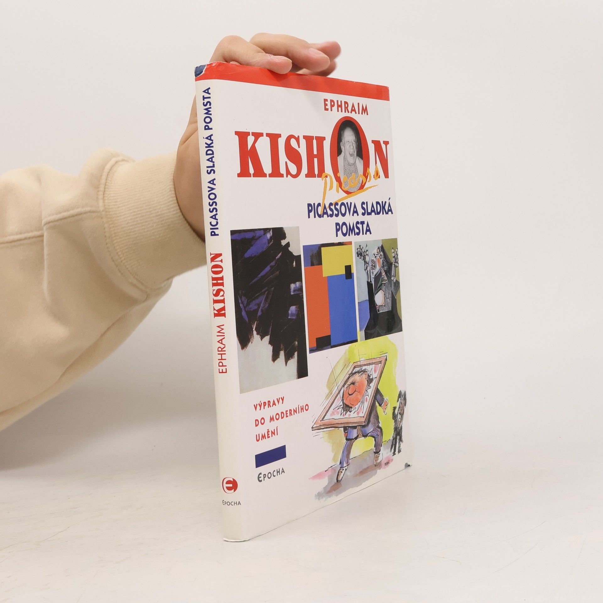 Ephraim Kishon Picassova sladká pomsta: Výpravy do moderního umění