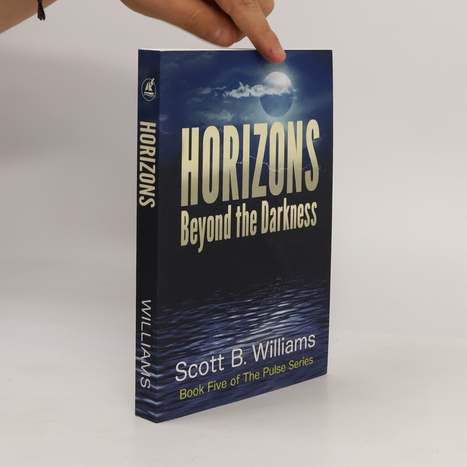 Scott B. Williams The Pulse Series - 5: Horizons Beyond the Darkness
