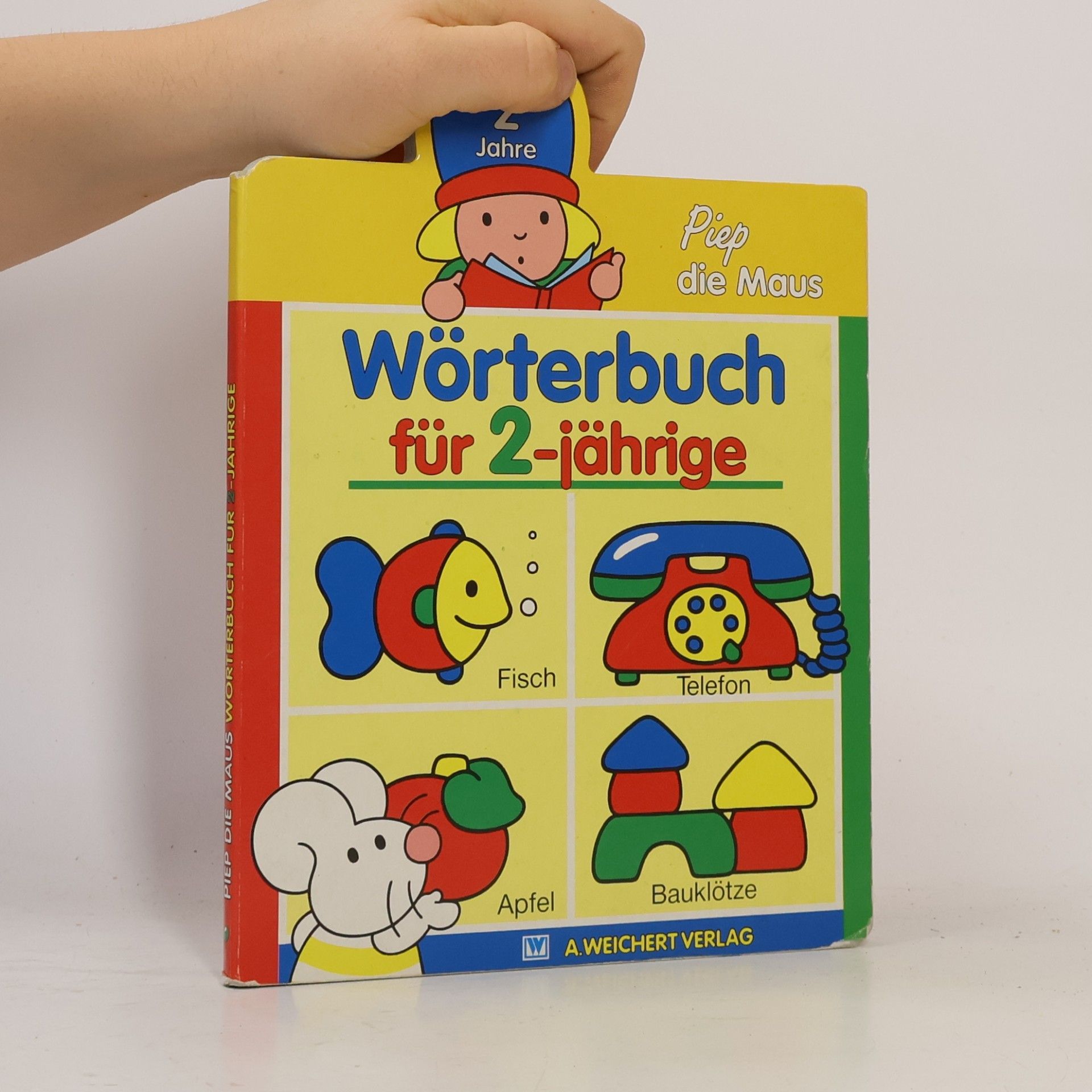 Various authors Piep die Maus: Wörterbuch für 2-jährige