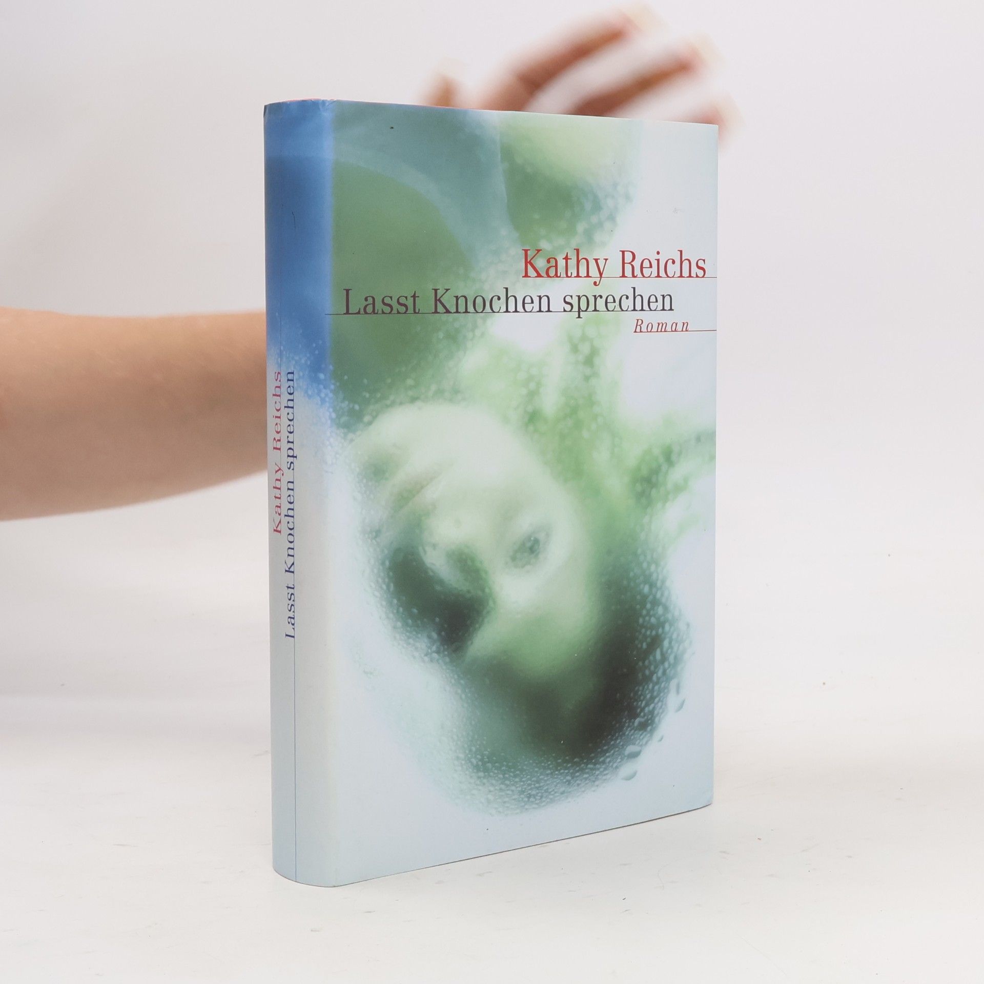 Kathy Reichs Lasst Knochen sprechen