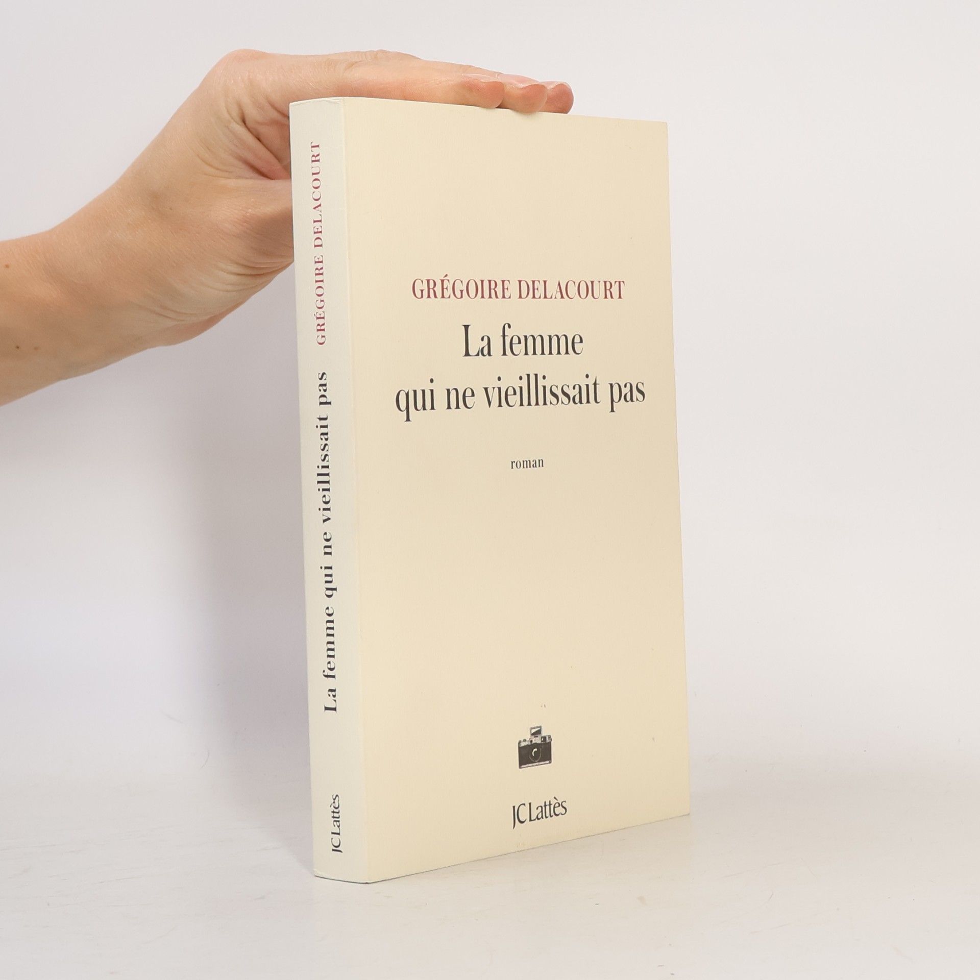 Grégoire Delacourt La femme qui ne vieillissait pas