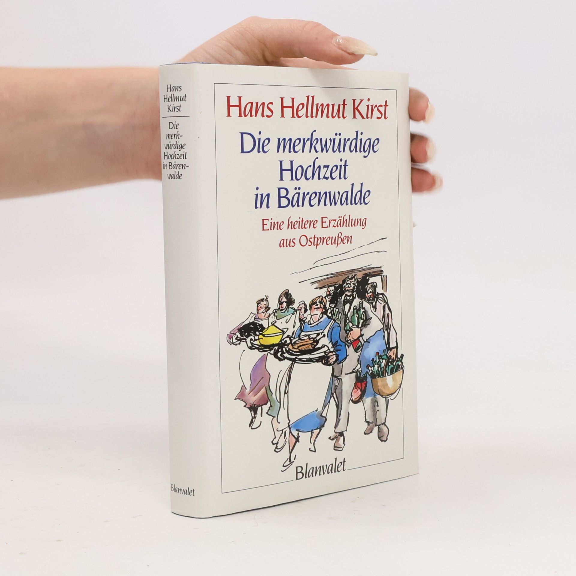 Hans Hellmut Kirst Die merkwürdige Hochzeit in Bärenwalde