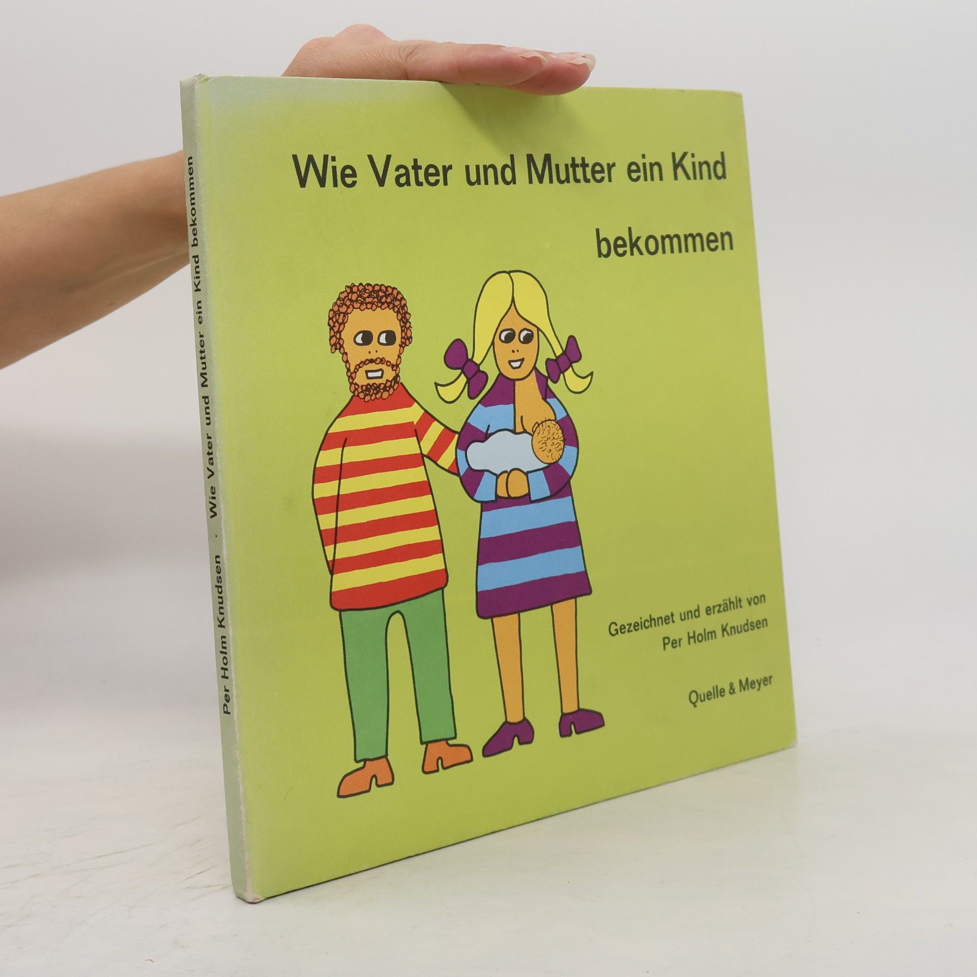 Per Holm Knudsen Wie Vater und Mutter ein Kind bekommen
