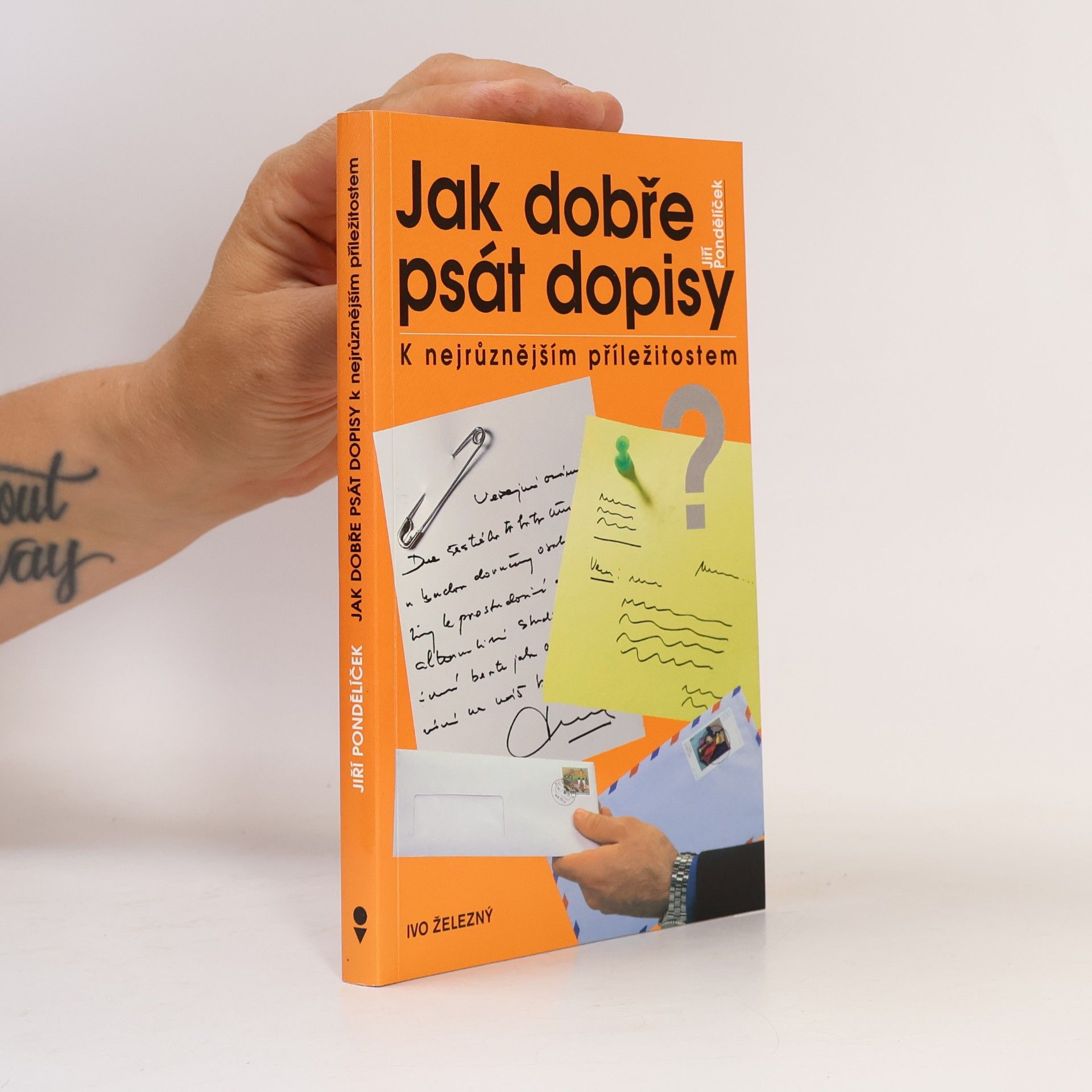 Jiří Pondělíček Jak dobře psát dopisy k nejrůznějším příležitostem